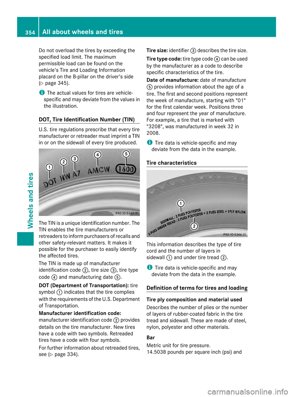 MERCEDES-BENZ CLS-Class 2014 W218 Owners Manual Do not overloa
dthe tires by exceeding the
specifie dloa dlimit .The maximum
permissibl eloa dc an be found on the
vehicle sTirea nd Loading Information
placard on the B-pillar on the drivers side
( MERCEDES-BENZ CLS-Class 2014 W218 Owners Manual Do not overloa
dthe tires by exceeding the
specifie dloa dlimit .The maximum
permissibl eloa dc an be found on the
vehicle sTirea nd Loading Information
placard on the B-pillar on the drivers side
(