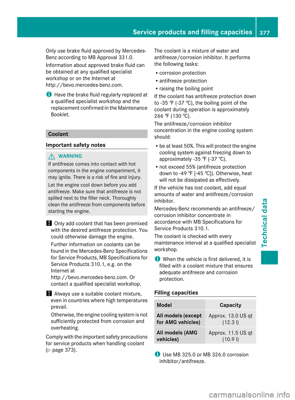 MERCEDES-BENZ CLS-Class 2014 W218 Owners Manual Only use brake fluid approved by Mercedes-
Benz according to MB Approval 331.0.
Information abouta
pproved brake fluid can
be obtaine datany qualified specialist
workshop or on the Internet at
http:// MERCEDES-BENZ CLS-Class 2014 W218 Owners Manual Only use brake fluid approved by Mercedes-
Benz according to MB Approval 331.0.
Information abouta
pproved brake fluid can
be obtaine datany qualified specialist
workshop or on the Internet at
http://