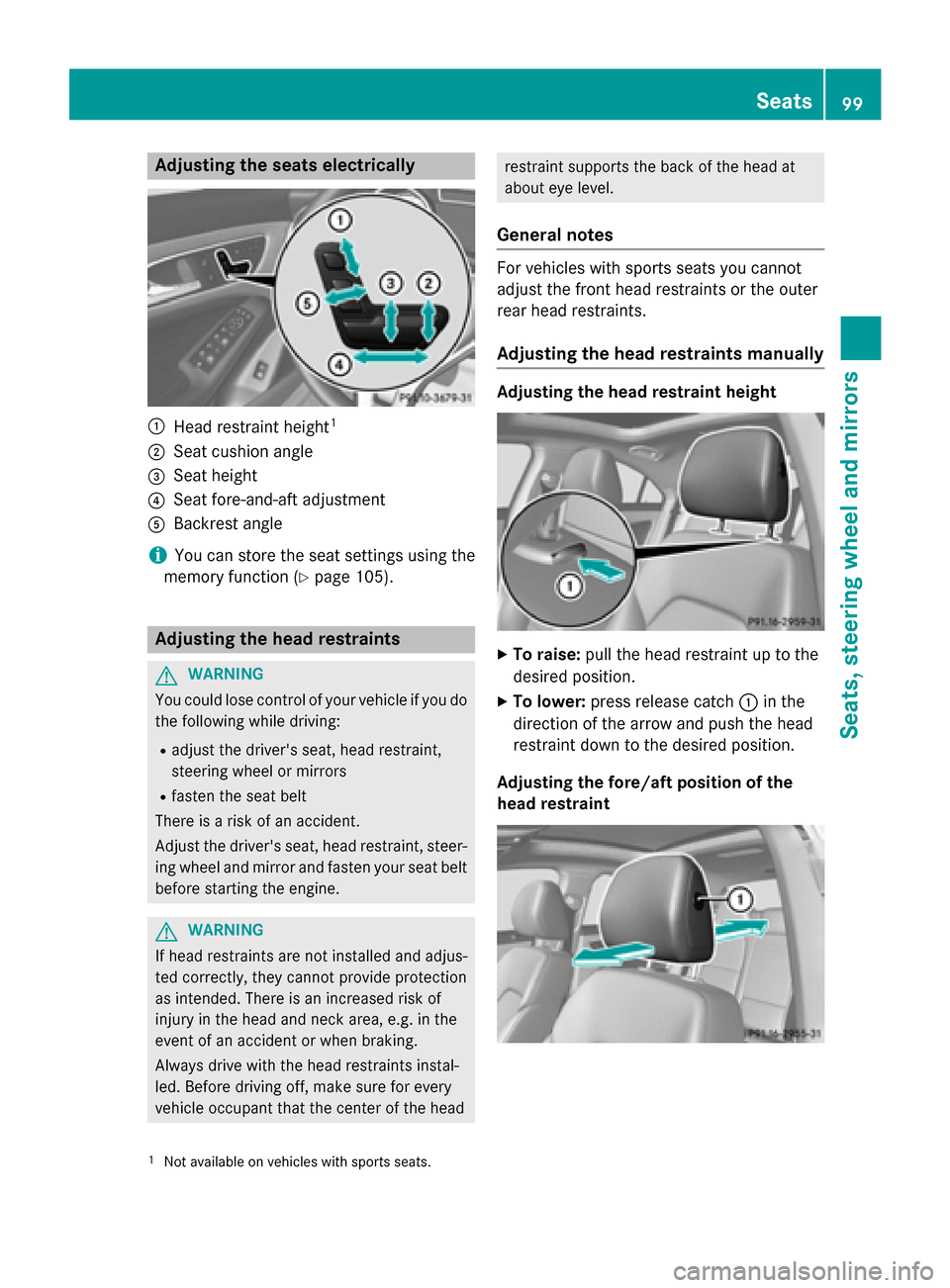 MERCEDES-BENZ CLA-Class 2014 C117 Owners Manual Adjusting the seats electrically
0043
Head restraint height 1
0044 Seat cushion angle
0087 Seat height
0085 Seat fore-and-aft adjustment
0083 Backrest angle
i You can store the seat settings using the