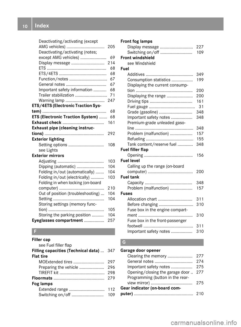 MERCEDES-BENZ CLA-Class 2014 C117 User Guide Deactivating/activating (except
AMG vehicles) ................................ 205
Deactivating/activating (notes;
except AMG vehicles) ...................... 69
Display message ......................