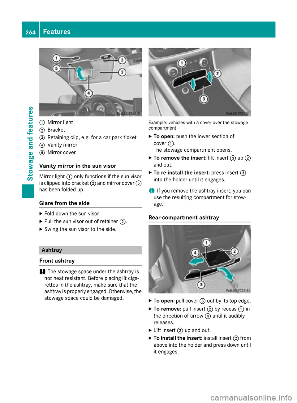 MERCEDES-BENZ CLA-Class 2014 C117 Owners Manual 0043
Mirror light
0044 Bracket
0087 Retaining clip, e.g. for a car park ticket
0085 Vanity mirror
0083 Mirror cover
Vanity mirror in the sun visor Mirror light
0043only functions if the sun visor
is c MERCEDES-BENZ CLA-Class 2014 C117 Owners Manual 0043
Mirror light
0044 Bracket
0087 Retaining clip, e.g. for a car park ticket
0085 Vanity mirror
0083 Mirror cover
Vanity mirror in the sun visor Mirror light
0043only functions if the sun visor
is c