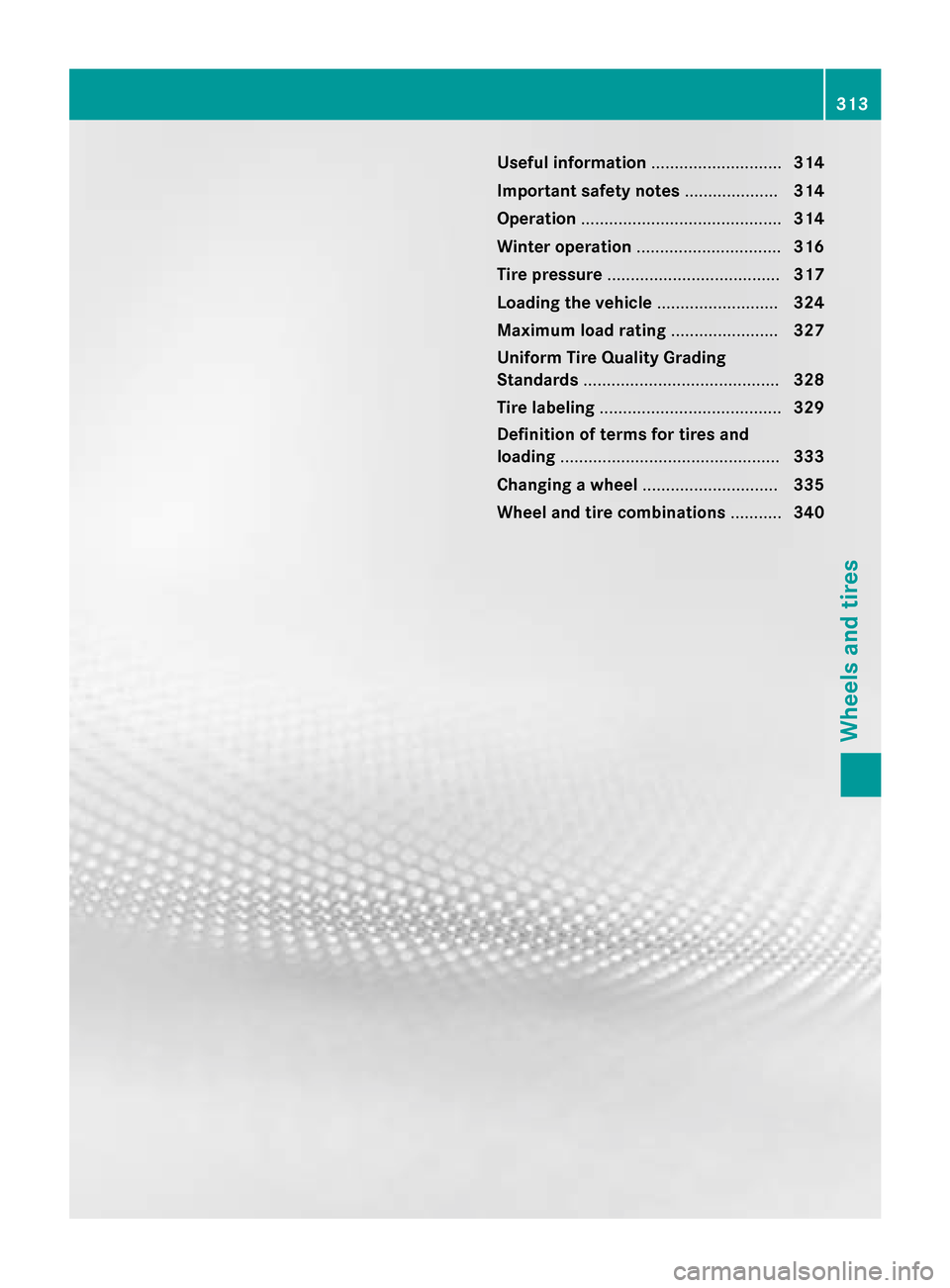 MERCEDES-BENZ CLA-Class 2014 C117 Owners Manual Useful information
............................314
Important safety notes ....................314
Operation ........................................... 314
Winter operation ........................... MERCEDES-BENZ CLA-Class 2014 C117 Owners Manual Useful information
............................314
Important safety notes ....................314
Operation ........................................... 314
Winter operation ...........................