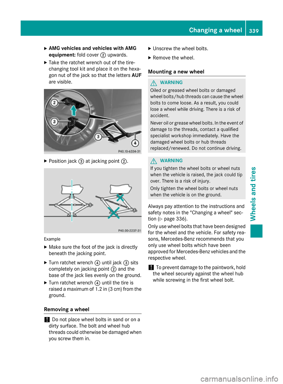 MERCEDES-BENZ CLA-Class 2014 C117 Owners Manual X
AMG vehicles and vehicles with AMG
equipment: fold cover0044upwards.
X Take the ratchet wrench out of the tire-
changing tool kit and place it on the hexa-
gon nut of the jack so that the letters AU MERCEDES-BENZ CLA-Class 2014 C117 Owners Manual X
AMG vehicles and vehicles with AMG
equipment: fold cover0044upwards.
X Take the ratchet wrench out of the tire-
changing tool kit and place it on the hexa-
gon nut of the jack so that the letters AU