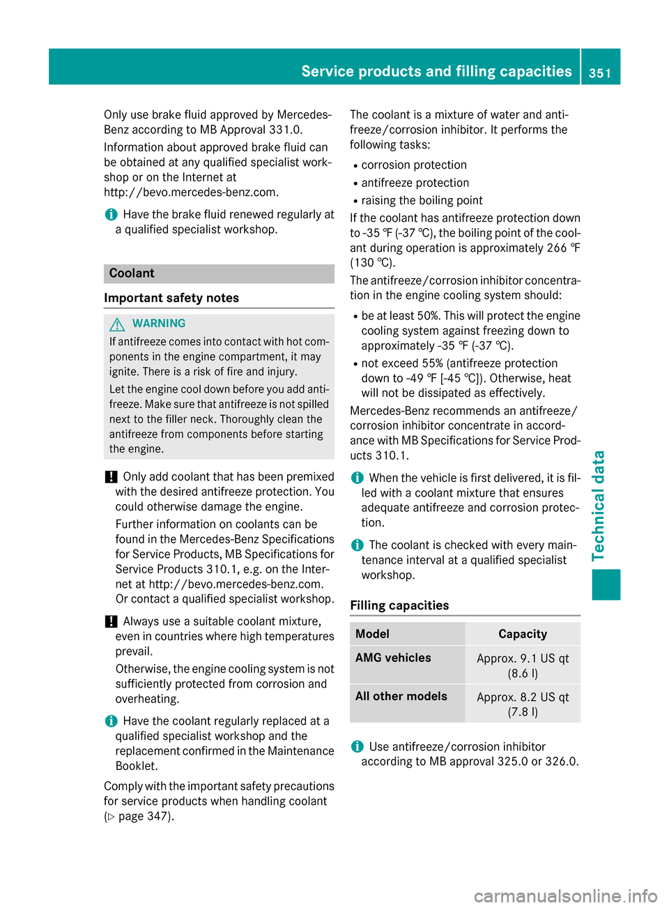 MERCEDES-BENZ CLA-Class 2014 C117 Owners Manual Only use brake fluid approved by Mercedes-
Benz according to MB Approval 331.0.
Information about approved brake fluid can
be obtained at any qualified specialist work-
shop or on the Internet at
http MERCEDES-BENZ CLA-Class 2014 C117 Owners Manual Only use brake fluid approved by Mercedes-
Benz according to MB Approval 331.0.
Information about approved brake fluid can
be obtained at any qualified specialist work-
shop or on the Internet at
http