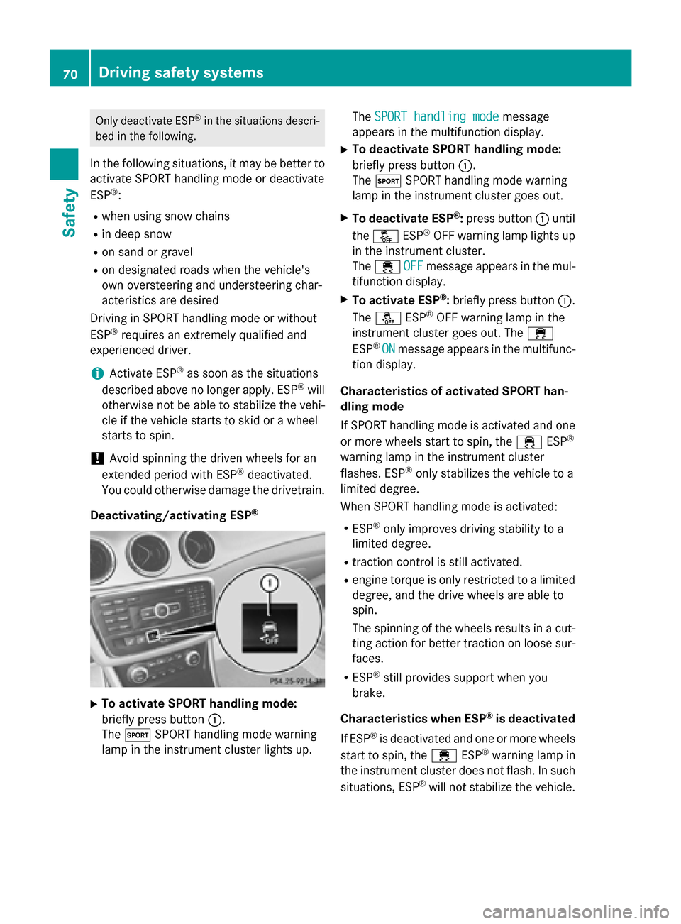 MERCEDES-BENZ CLA-Class 2014 C117 Manual PDF Only deactivate ESP
®
in the situations descri-
bed in the following.
In the following situations, it may be better to activate SPORT handling mode or deactivate
ESP ®
:
R when using snow chains
R i MERCEDES-BENZ CLA-Class 2014 C117 Manual PDF Only deactivate ESP
®
in the situations descri-
bed in the following.
In the following situations, it may be better to activate SPORT handling mode or deactivate
ESP ®
:
R when using snow chains
R i