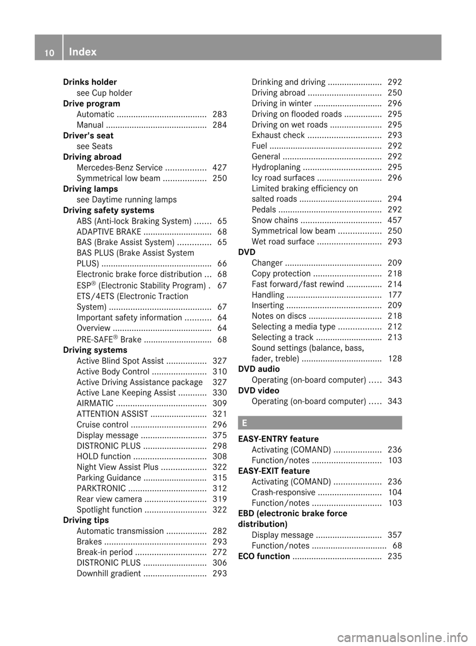 MERCEDES-BENZ CL-Class 2014 C217 Owners Manual Drinks holder
see Cup holder
Drive program
Automati c...................................... 283
Manual .......................................... .284
Drivers seat
see Seats
Driving abroad
Mercedes-B