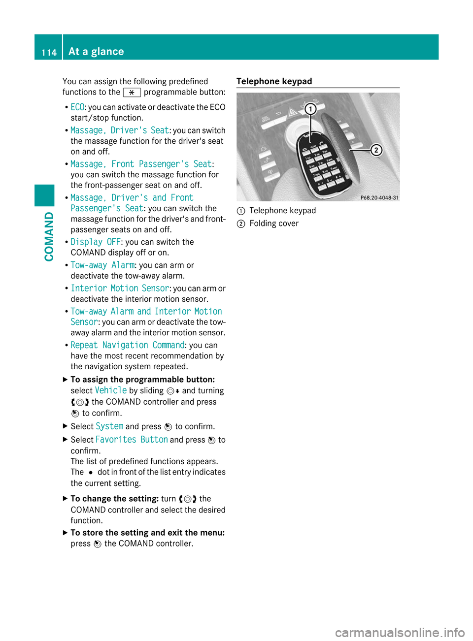 MERCEDES-BENZ CL-Class 2014 C217 User Guide You can assign the following predefined
functions to the
hprogrammable button:
R ECO :y
ou can activate or deactivate the ECO
start/stop function.
R Massage, Drivers Seat :y
ou can switch
the massage MERCEDES-BENZ CL-Class 2014 C217 User Guide You can assign the following predefined
functions to the
hprogrammable button:
R ECO :y
ou can activate or deactivate the ECO
start/stop function.
R Massage, Drivers Seat :y
ou can switch
the massage