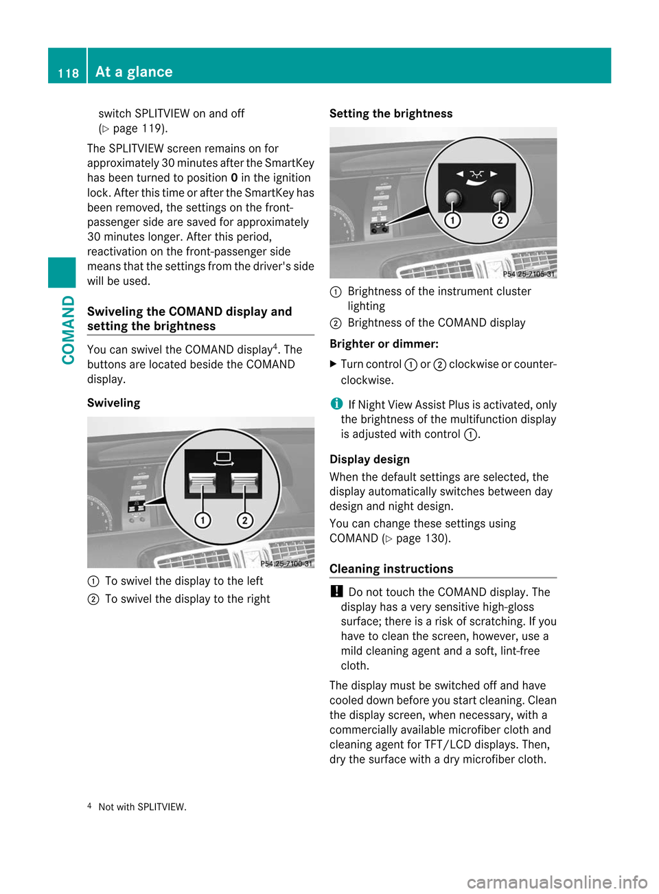 MERCEDES-BENZ CL-Class 2014 C217 Owners Manual switch SPLITVIEW on and off
(Y
page 119).
The SPLITVIEW screen remains on for
approximately 30 minutes after the SmartKey
has been turned to position 0in the ignition
lock. After this time or after th MERCEDES-BENZ CL-Class 2014 C217 Owners Manual switch SPLITVIEW on and off
(Y
page 119).
The SPLITVIEW screen remains on for
approximately 30 minutes after the SmartKey
has been turned to position 0in the ignition
lock. After this time or after th
