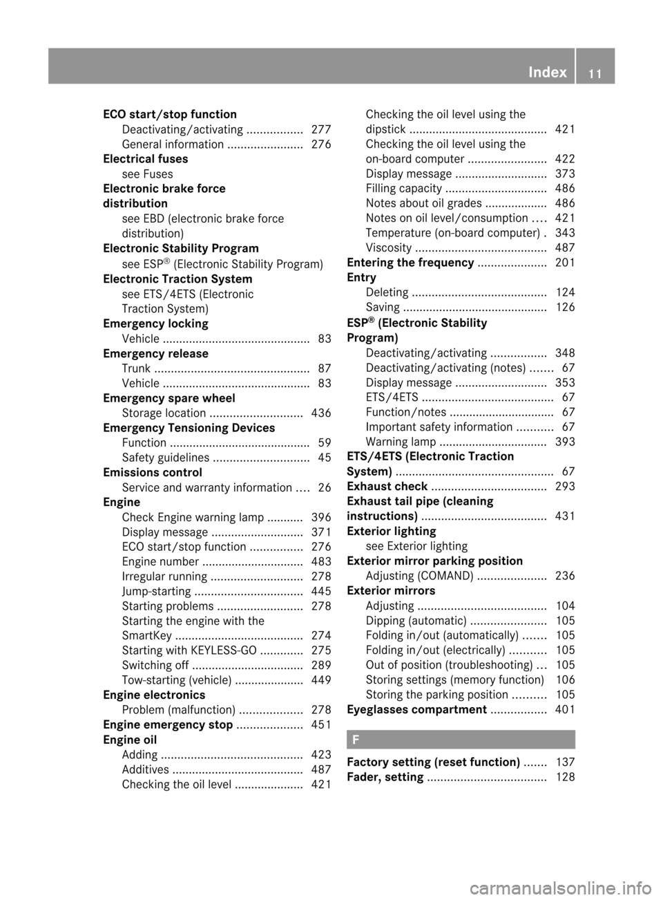 MERCEDES-BENZ CL-Class 2014 C217 Owners Manual ECO start/stop function
Deactivating/activatin g................. 277
General information .......................276
Electrical fuses
see Fuses
Electronic brake force
distribution
see EBD (electronic 