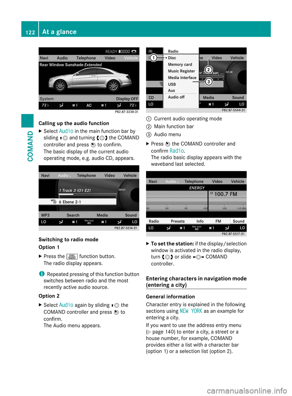 MERCEDES-BENZ CL-Class 2014 C217 Service Manual Calling up the audio function
X
Select Audio in the main function bar by
sliding ZVand turning cVdthe COMAND
controller and press Wto confirm.
The basic display of the curren taudio
operating mode, e. MERCEDES-BENZ CL-Class 2014 C217 Service Manual Calling up the audio function
X
Select Audio in the main function bar by
sliding ZVand turning cVdthe COMAND
controller and press Wto confirm.
The basic display of the curren taudio
operating mode, e.
