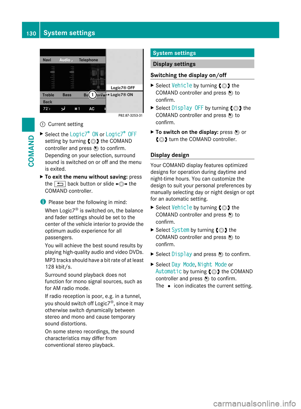MERCEDES-BENZ CL-Class 2014 C217 Workshop Manual :
Current setting
X Selec tthe Logic7 ®
ON or
Logic7 ®
OFF
setting by turning
cVdthe COMAND
controller and press Wto confirm.
Depending on your selection, surround
sound is switched on or off and th MERCEDES-BENZ CL-Class 2014 C217 Workshop Manual :
Current setting
X Selec tthe Logic7 ®
ON or
Logic7 ®
OFF
setting by turning
cVdthe COMAND
controller and press Wto confirm.
Depending on your selection, surround
sound is switched on or off and th