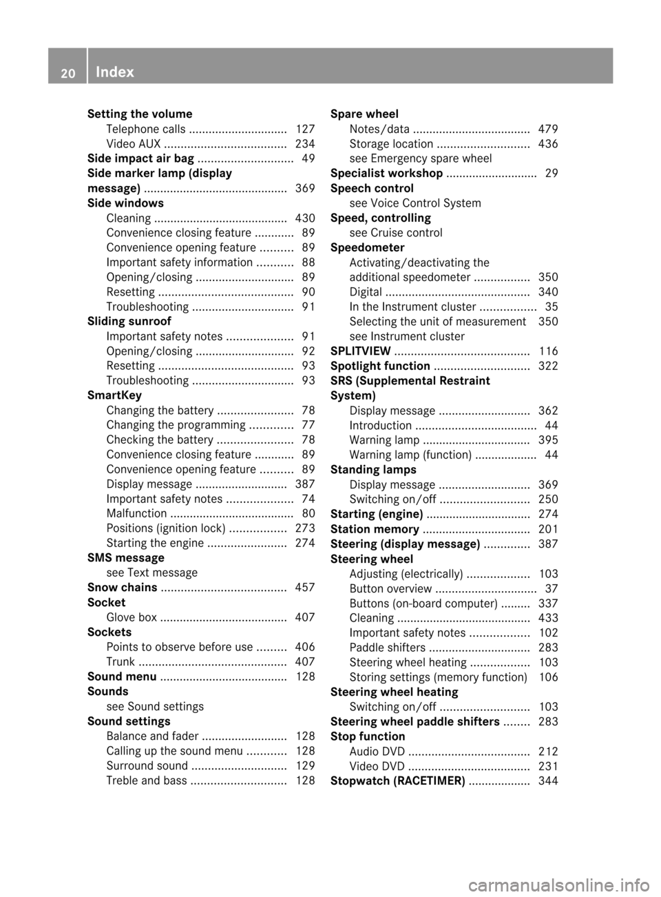 MERCEDES-BENZ CL-Class 2014 C217 Owners Manual Setting the volume
Telephone calls .............................. 127
Video AUX ..................................... 234
Side impact air bag .............................49
Side marker lamp (display
