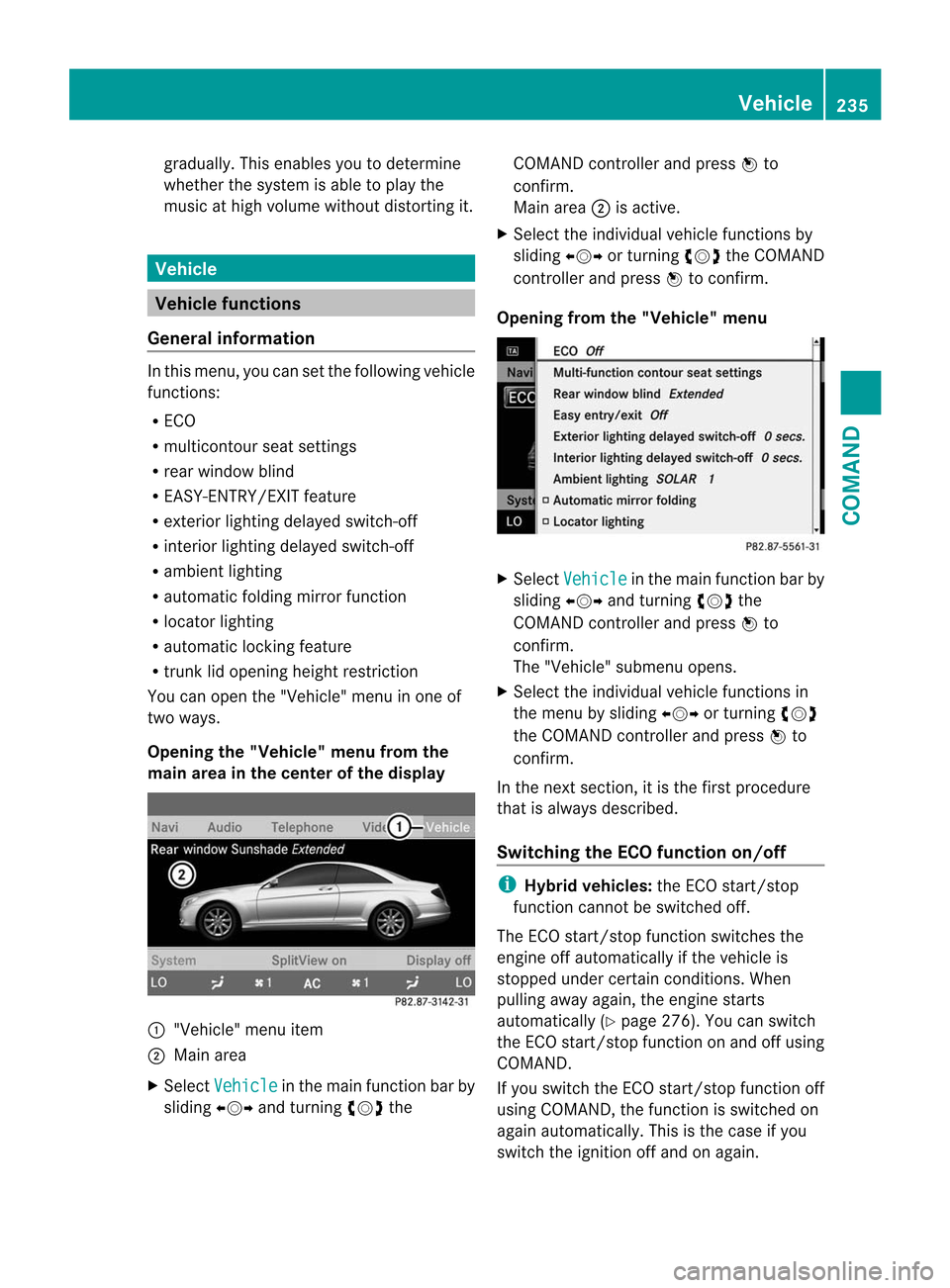 MERCEDES-BENZ CL-Class 2014 C217 Owners Guide gradually. This enables you to determine
whether the system is able to play the
music at high volume without distorting it. Vehicle
Vehicle functions
General information In this menu, you can set the MERCEDES-BENZ CL-Class 2014 C217 Owners Guide gradually. This enables you to determine
whether the system is able to play the
music at high volume without distorting it. Vehicle
Vehicle functions
General information In this menu, you can set the