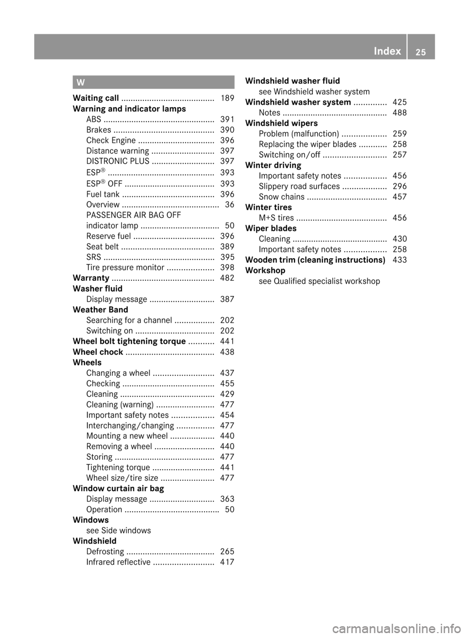 MERCEDES-BENZ CL-Class 2014 C217 Owners Manual W
Waiting call ........................................ 189
Warning and indicator lamps ABS ................................................ 391
Brakes ........................................... 390
