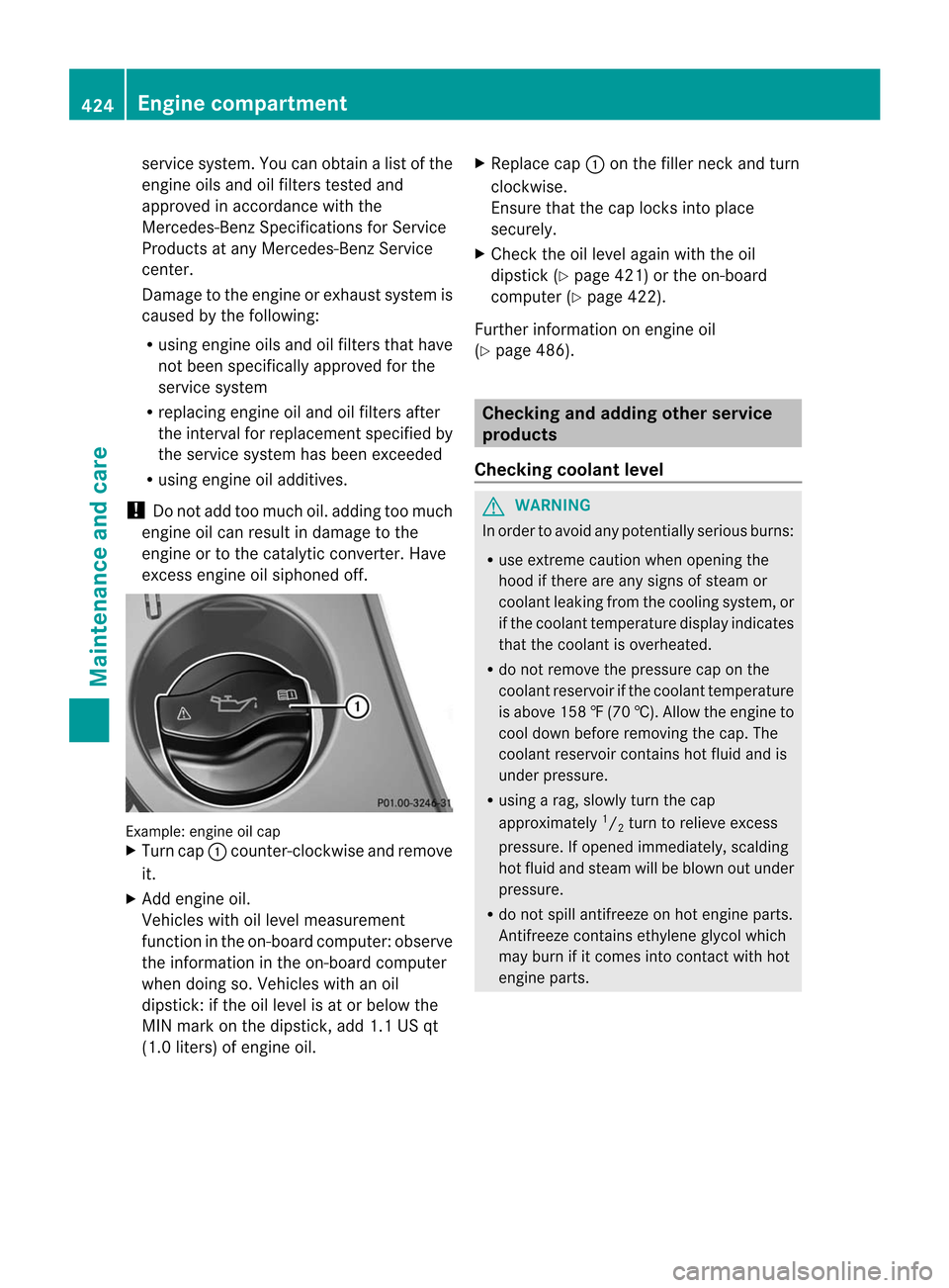 MERCEDES-BENZ CL-Class 2014 C217 Owners Manual service system. You can obtain a list of the
engine oils and oil filters tested and
approved in accordance with the
Mercedes-Benz Specifications for Service
Products at any Mercedes-Benz Service
cente MERCEDES-BENZ CL-Class 2014 C217 Owners Manual service system. You can obtain a list of the
engine oils and oil filters tested and
approved in accordance with the
Mercedes-Benz Specifications for Service
Products at any Mercedes-Benz Service
cente