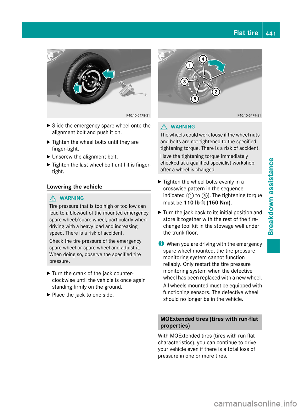 MERCEDES-BENZ CL-Class 2014 C217 Owners Manual X
Slide the emergency spare wheel onto the
alignment bol tand push it on.
X Tighte nthe wheel bolts until they are
finger-tight.
X Unscrew the alignment bolt.
X Tighten the last wheel bolt until it is MERCEDES-BENZ CL-Class 2014 C217 Owners Manual X
Slide the emergency spare wheel onto the
alignment bol tand push it on.
X Tighte nthe wheel bolts until they are
finger-tight.
X Unscrew the alignment bolt.
X Tighten the last wheel bolt until it is