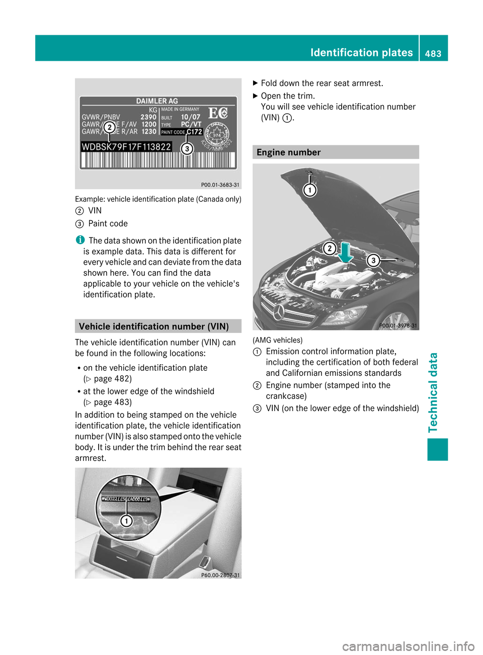 MERCEDES-BENZ CL-Class 2014 C217 Owners Manual Example: vehicle identification plate (Canada only)
;
VIN
= Paint code
i The data shown on the identificatio nplate
is example data. This data is differen tfor
every vehicle and can deviate from the d MERCEDES-BENZ CL-Class 2014 C217 Owners Manual Example: vehicle identification plate (Canada only)
;
VIN
= Paint code
i The data shown on the identificatio nplate
is example data. This data is differen tfor
every vehicle and can deviate from the d