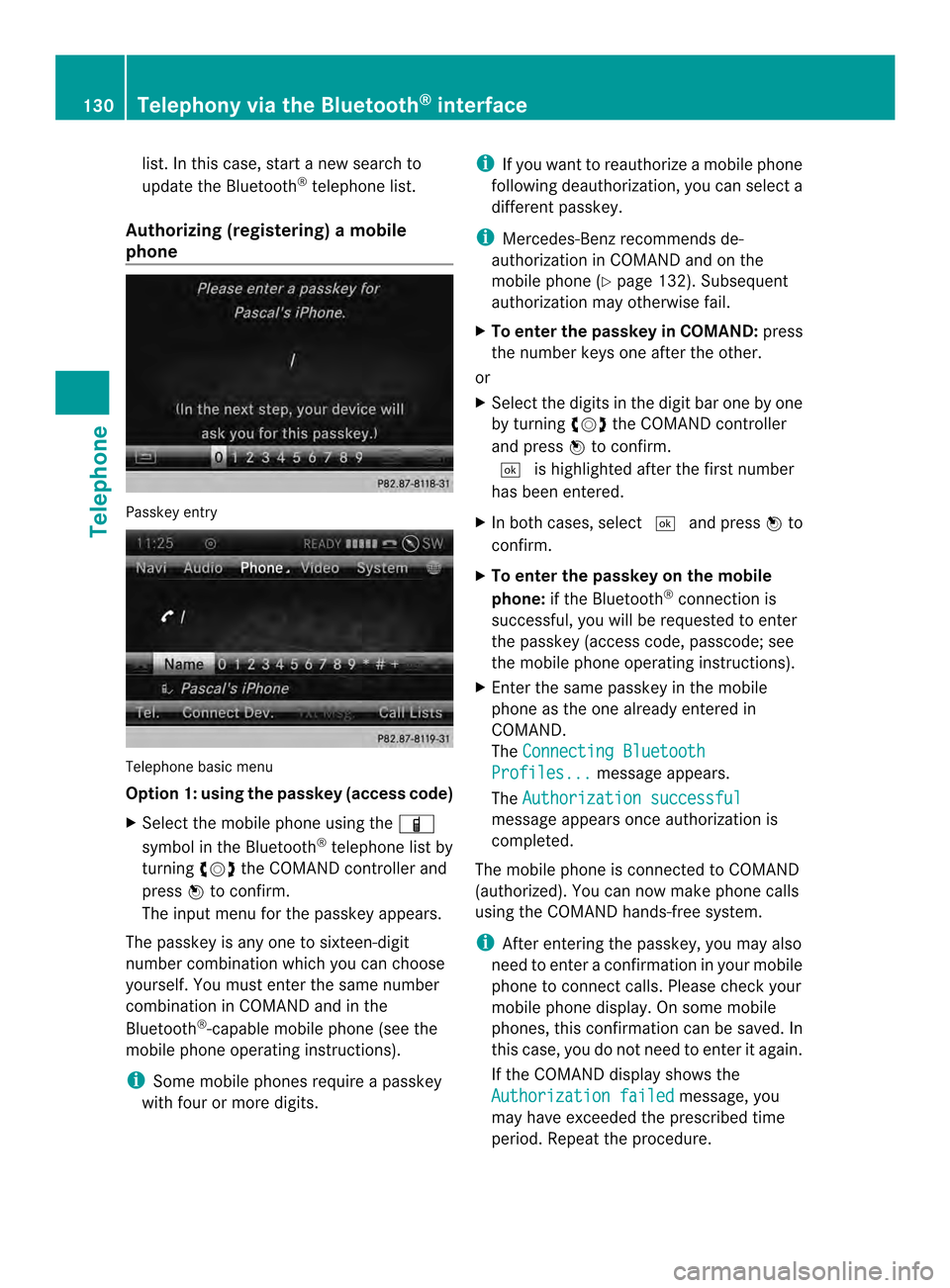 MERCEDES-BENZ CL-Class 2014 C217 Comand Manual list. In this case, start a new search to
update the Bluetooth
®
telephone list.
Authorizing (registering) amobile
phone Passkey entry
Telephone basic menu
Option 1: using the passkey (access code)
X MERCEDES-BENZ CL-Class 2014 C217 Comand Manual list. In this case, start a new search to
update the Bluetooth
®
telephone list.
Authorizing (registering) amobile
phone Passkey entry
Telephone basic menu
Option 1: using the passkey (access code)
X