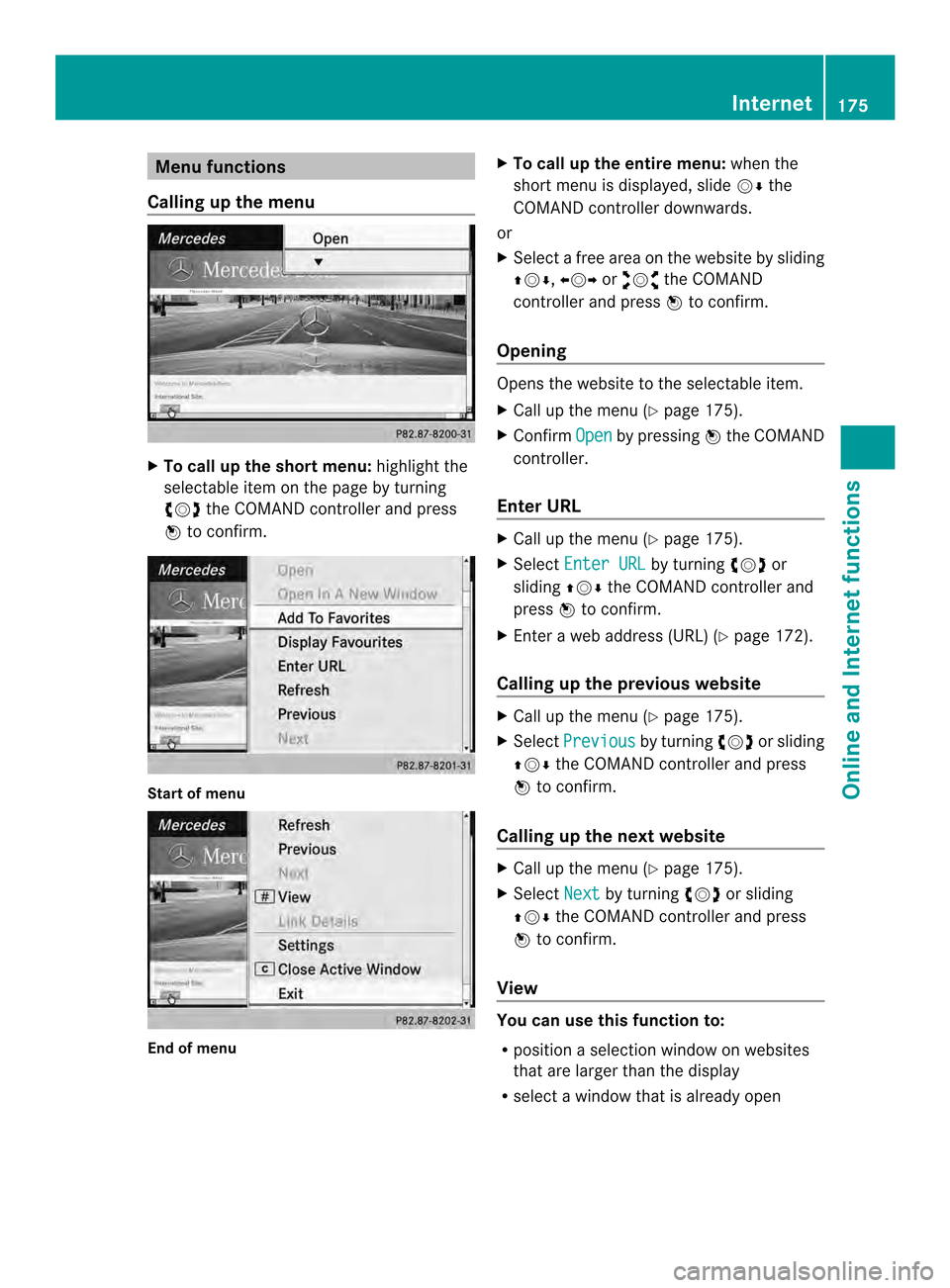 MERCEDES-BENZ CL-Class 2014 C217 Comand Manual Menu functions
Calling up the menu X
To call up the short menu: highlight the
selectable item on the page by turning
003C0012003D the COMAND controller and press
0037 to confirm. Start of menu
End of MERCEDES-BENZ CL-Class 2014 C217 Comand Manual Menu functions
Calling up the menu X
To call up the short menu: highlight the
selectable item on the page by turning
003C0012003D the COMAND controller and press
0037 to confirm. Start of menu
End of