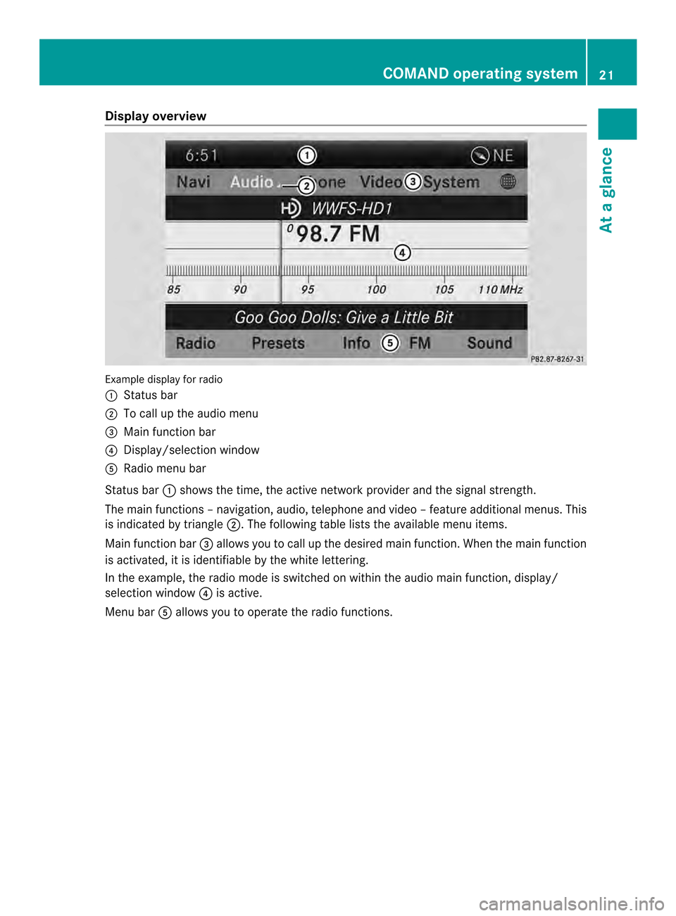 MERCEDES-BENZ G-Class 2014 W463 Comand Manual Display overview
Example display fo
rradio
0001 Status bar
0002 To call up the audio menu
0014 Main function bar
0013 Display/selectio nwindow
0011 Radio menu bar
Status bar 0001shows the time, the ac MERCEDES-BENZ G-Class 2014 W463 Comand Manual Display overview
Example display fo
rradio
0001 Status bar
0002 To call up the audio menu
0014 Main function bar
0013 Display/selectio nwindow
0011 Radio menu bar
Status bar 0001shows the time, the ac