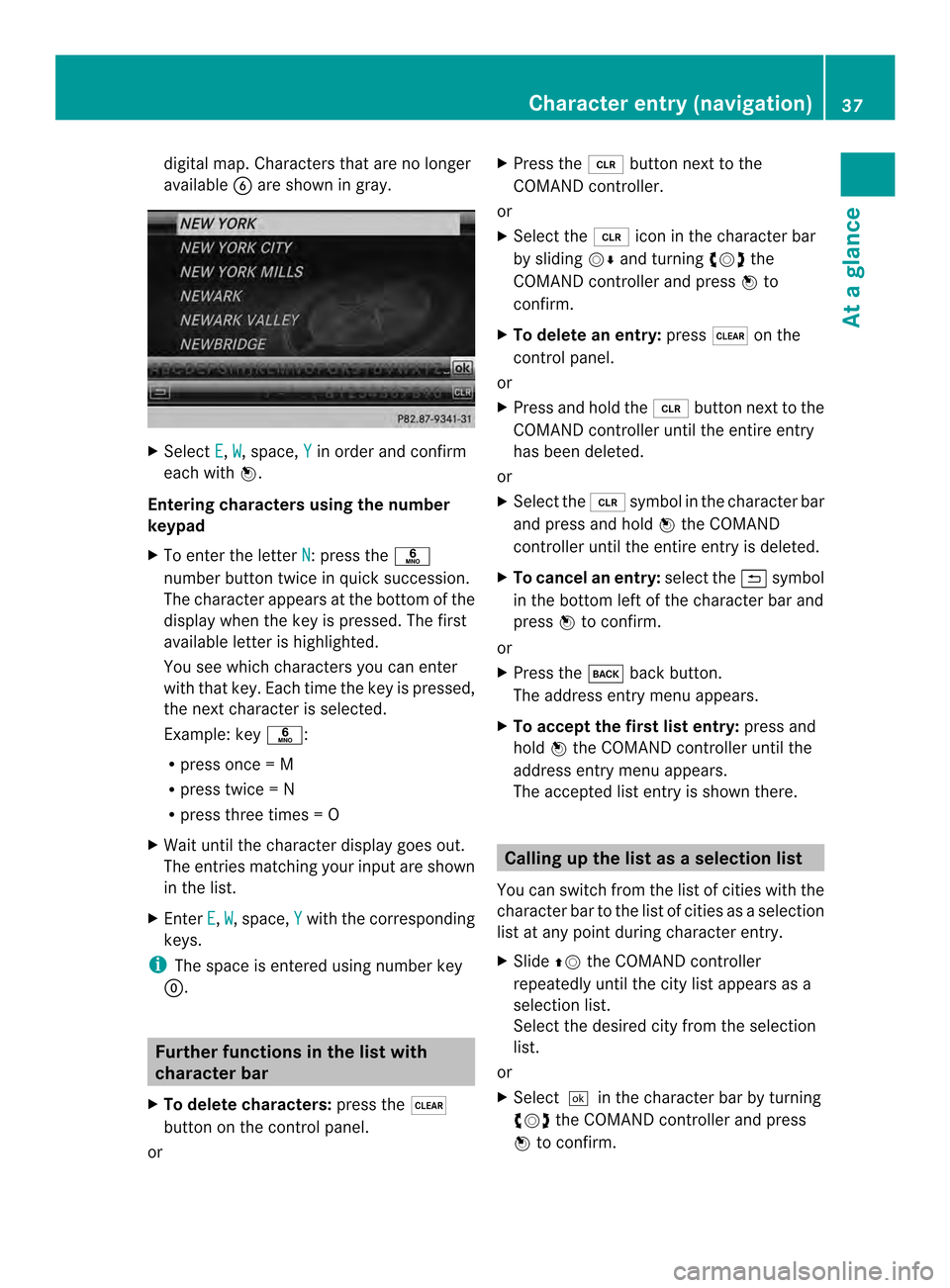 MERCEDES-BENZ G-Class 2014 W463 Comand Manual digital map. Characters that are no longer
available 0012are shown in gray. X
Select E ,
W , space,
Y in order and confirm
each with 0037.
Entering characters using the number
keypad
X To enter the le
