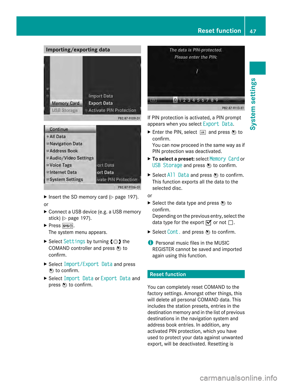 MERCEDES-BENZ G-Class 2014 W463 Comand Manual Importing/exporting data
X
Insert the SD memory car d(Ypage 197).
or
X Connect aUSB device (e.g. aUSB memory
stick) ( Ypage 197).
X Press 000B.
The system menu appears.
X Select Settings by turning
00