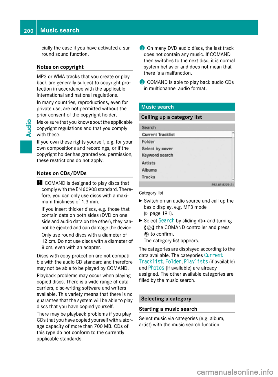 MERCEDES-BENZ CLA-Class 2014 C117 Comand Manual cially the case if you have activated a sur-
round sound function.
Notes on copyright MP3 or WMA tracks that you create or play
back are generally subject to copyright pro-
tection in accordance with MERCEDES-BENZ CLA-Class 2014 C117 Comand Manual cially the case if you have activated a sur-
round sound function.
Notes on copyright MP3 or WMA tracks that you create or play
back are generally subject to copyright pro-
tection in accordance with