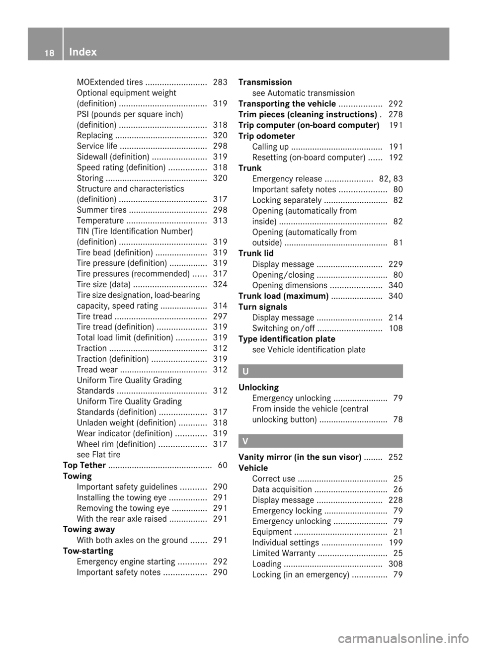 MERCEDES-BENZ C-Class COUPE 2014 CL204 User Guide MOExtended tires
..........................283
Optional equipment weight
(definition) ..................................... 319
PSI (pounds per square inch)
(definition) .............................. MERCEDES-BENZ C-Class COUPE 2014 CL204 User Guide MOExtended tires
..........................283
Optional equipment weight
(definition) ..................................... 319
PSI (pounds per square inch)
(definition) ..............................