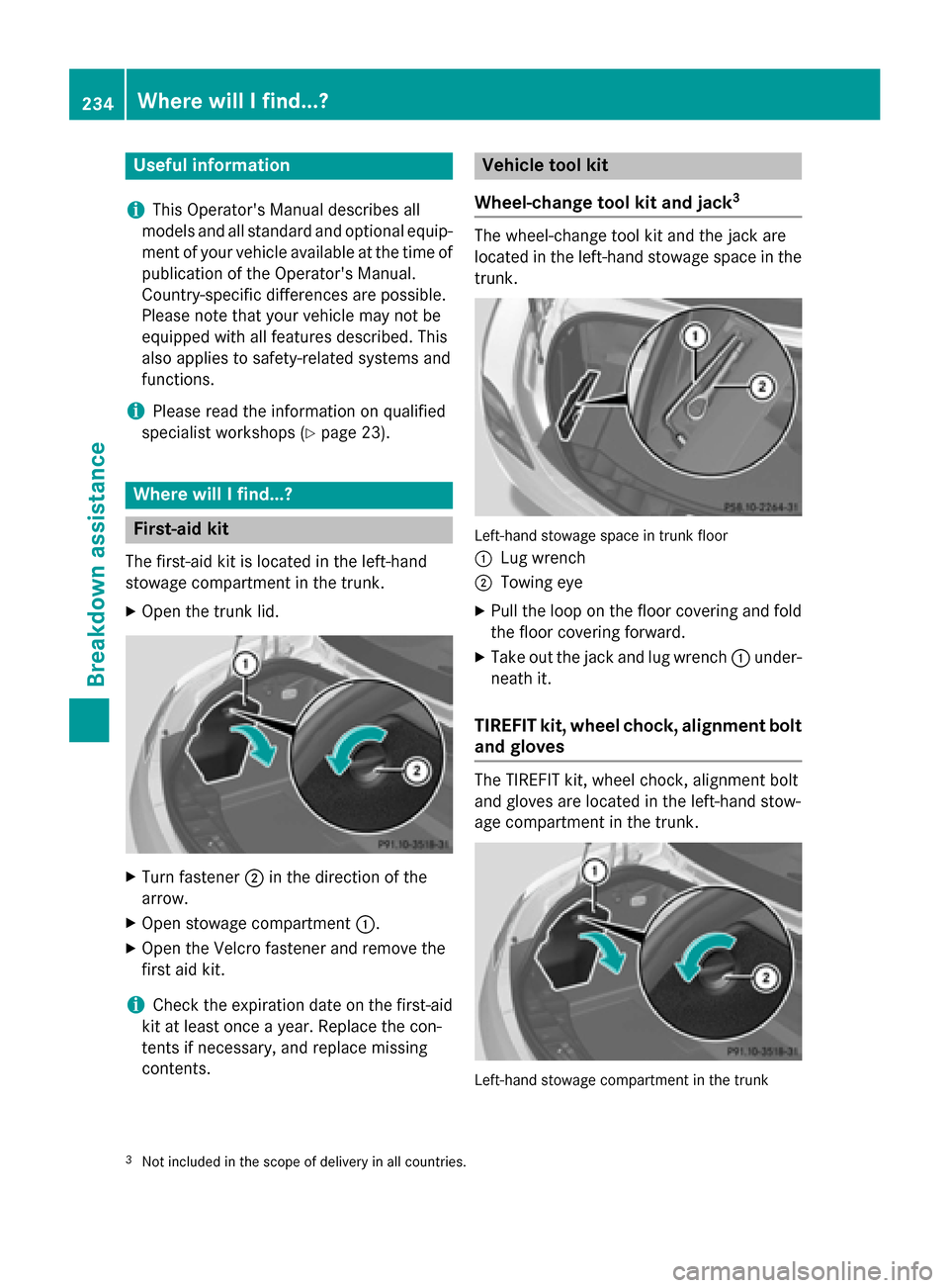 MERCEDES-BENZ SLS AMG GT ROADSTER 2015 C197 Owners Manual Useful information
i This Operators Manual describes all
models and all standard and optional equip- ment of your vehicle available at the time of
publication of the Operators Manual.
Country-specif MERCEDES-BENZ SLS AMG GT ROADSTER 2015 C197 Owners Manual Useful information
i This Operators Manual describes all
models and all standard and optional equip- ment of your vehicle available at the time of
publication of the Operators Manual.
Country-specif