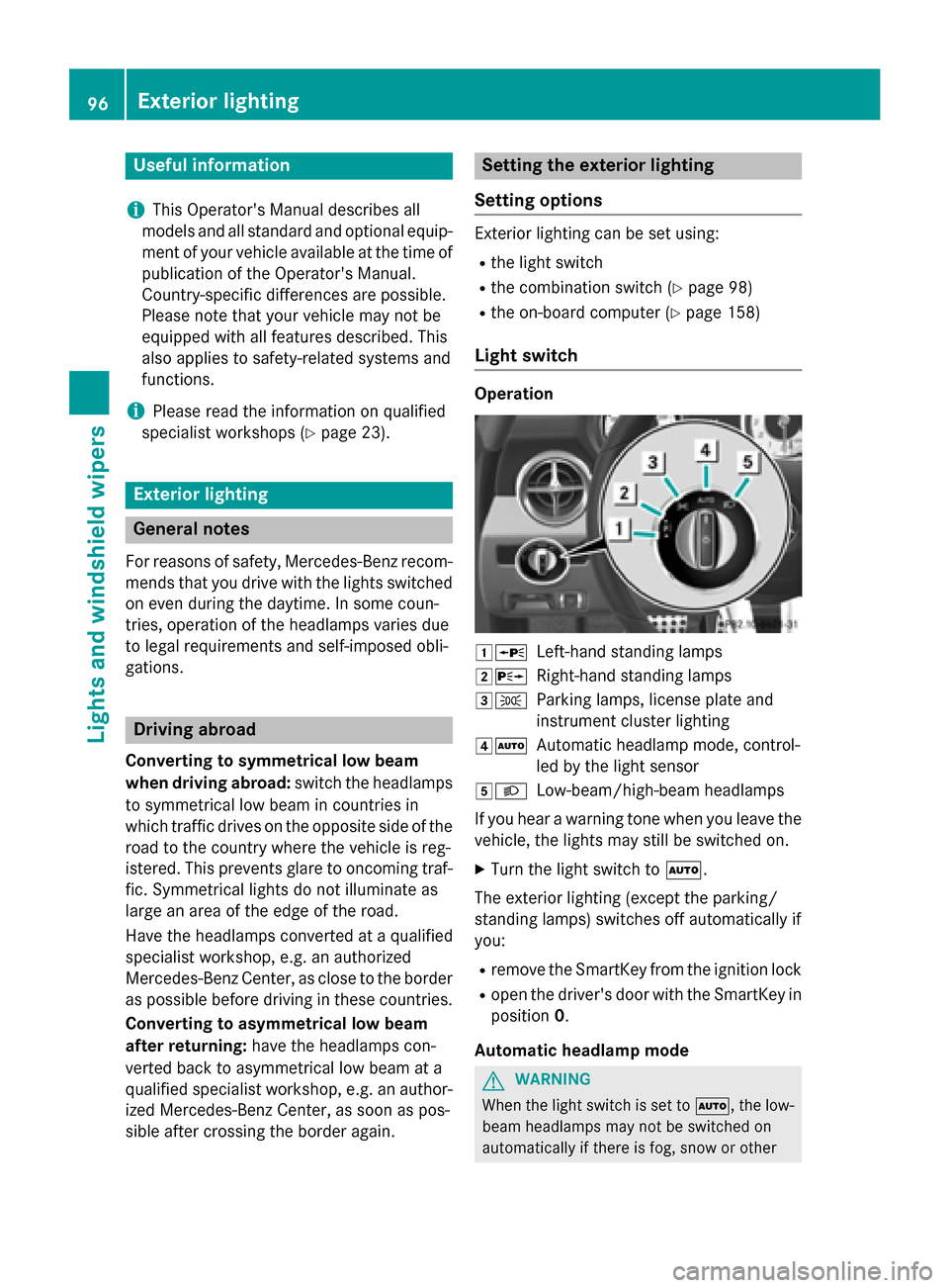 MERCEDES-BENZ SLS AMG GT COUPE 2015 C197 Owners Manual Useful information
i This Operators Manual describes all
models and all standard and optional equip- ment of your vehicle available at the time of
publication of the Operators Manual.
Country-specif