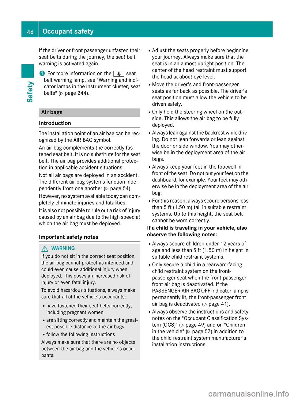 MERCEDES-BENZ SLK-Class 2015 R172 Service Manual If the driver or front passenger unfasten their
seat belts during the journey, the seat belt
warning is activated again.
i For more information on the
0076seat
belt warning lamp, see "Warning and indi MERCEDES-BENZ SLK-Class 2015 R172 Service Manual If the driver or front passenger unfasten their
seat belts during the journey, the seat belt
warning is activated again.
i For more information on the
0076seat
belt warning lamp, see "Warning and indi