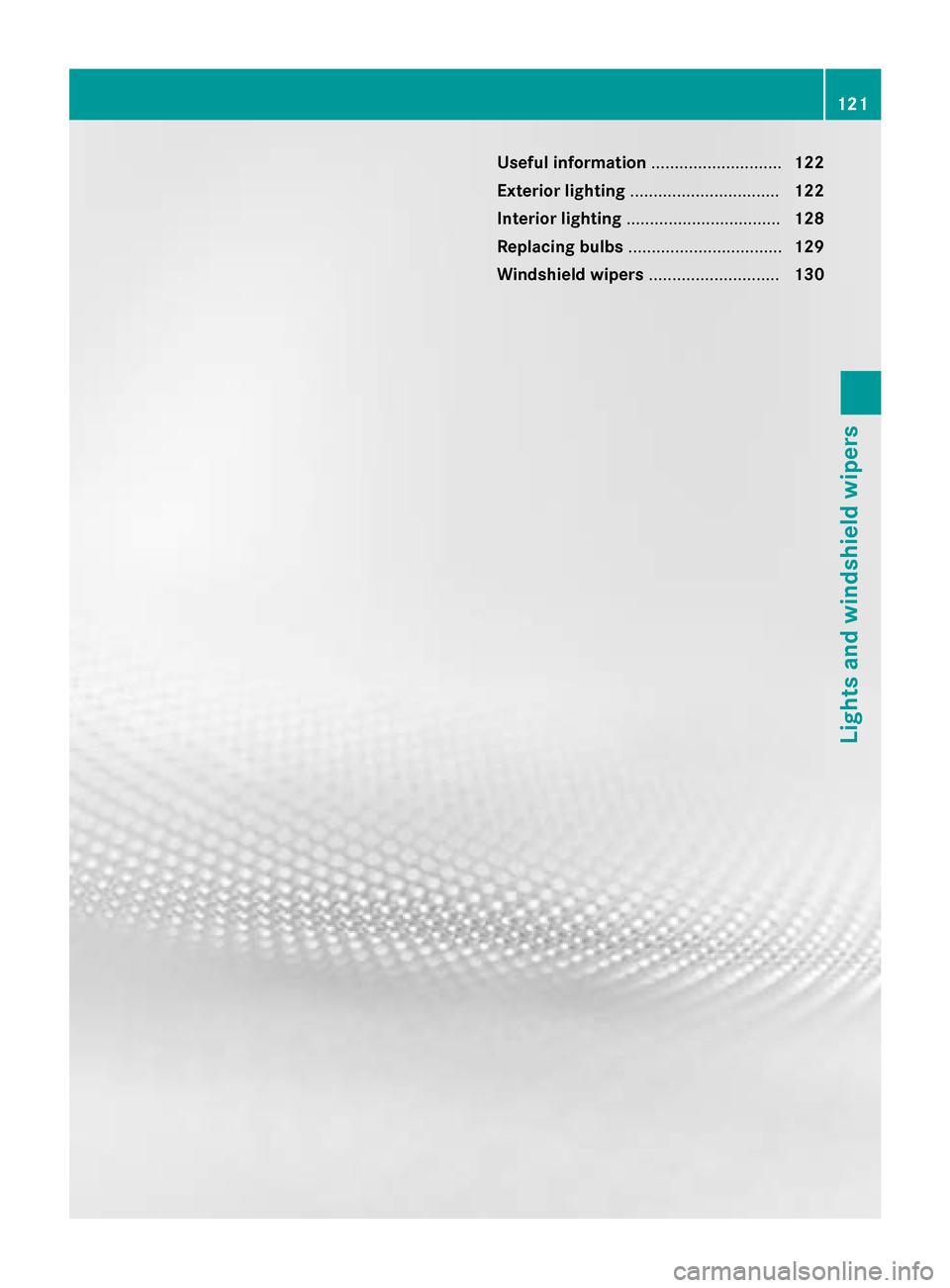MERCEDES-BENZ SL-Class 2015 R131 Owners Manual Useful information
............................122
Exterior lighting ................................ 122
Interior lighting ................................. 128
Replacing bulbs ...................... MERCEDES-BENZ SL-Class 2015 R131 Owners Manual Useful information
............................122
Exterior lighting ................................ 122
Interior lighting ................................. 128
Replacing bulbs ......................