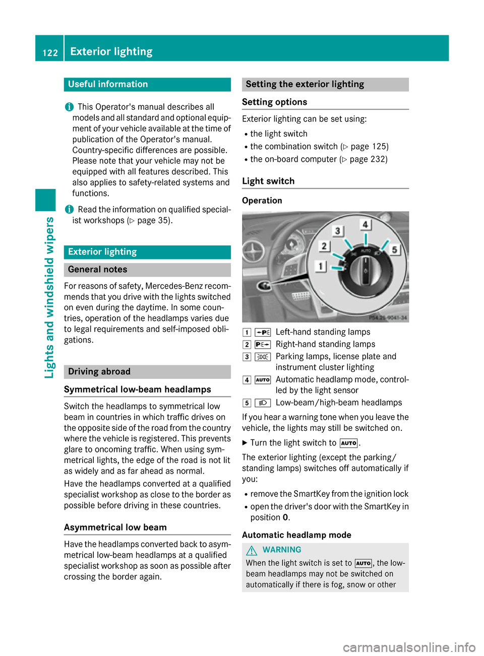 MERCEDES-BENZ SL-Class 2015 R131 Owners Manual Useful information
i This Operators manual describes all
models and all standard and optional equip- ment of your vehicle available at the time of
publication of the Operators manual.
Country-specif MERCEDES-BENZ SL-Class 2015 R131 Owners Manual Useful information
i This Operators manual describes all
models and all standard and optional equip- ment of your vehicle available at the time of
publication of the Operators manual.
Country-specif