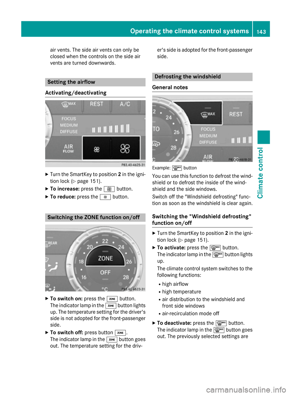 MERCEDES-BENZ SL-Class 2015 R131 Owners Manual air vents. The side air vents can only be
closed when the controls on the side air
vents are turned downwards. Setting the airflow
Activating/deactivating X
Turn the SmartKey to position 2in the igni- MERCEDES-BENZ SL-Class 2015 R131 Owners Manual air vents. The side air vents can only be
closed when the controls on the side air
vents are turned downwards. Setting the airflow
Activating/deactivating X
Turn the SmartKey to position 2in the igni-