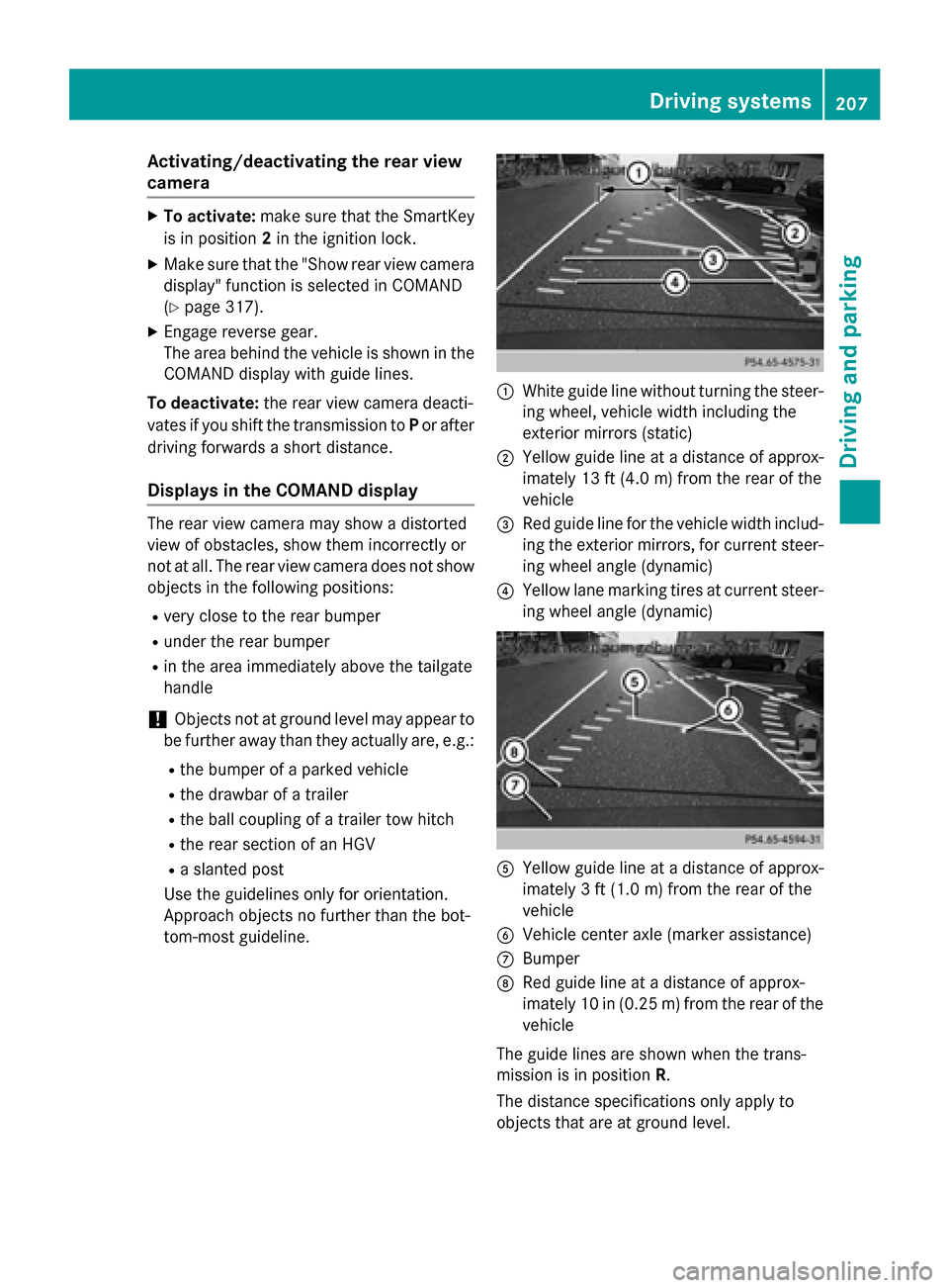 MERCEDES-BENZ SL-Class 2015 R131 Owners Manual Activating/deactivating the rear view
camera X
To activate: make sure that the SmartKey
is in position 2in the ignition lock.
X Make sure that the "Show rear view camera
display" function is selected MERCEDES-BENZ SL-Class 2015 R131 Owners Manual Activating/deactivating the rear view
camera X
To activate: make sure that the SmartKey
is in position 2in the ignition lock.
X Make sure that the "Show rear view camera
display" function is selected
