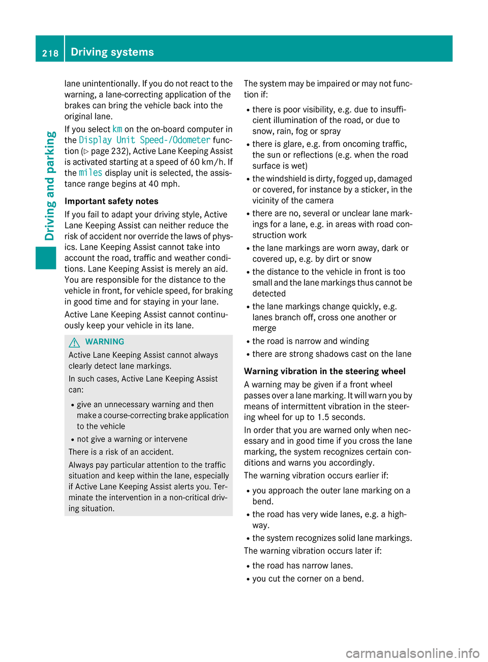 MERCEDES-BENZ SL-Class 2015 R131 Owners Manual lane unintentionally. If you do not react to the
warning, a lane-correcting application of the
brakes can bring the vehicle back into the
original lane.
If you select km
km on the on-board computer in MERCEDES-BENZ SL-Class 2015 R131 Owners Manual lane unintentionally. If you do not react to the
warning, a lane-correcting application of the
brakes can bring the vehicle back into the
original lane.
If you select km
km on the on-board computer in