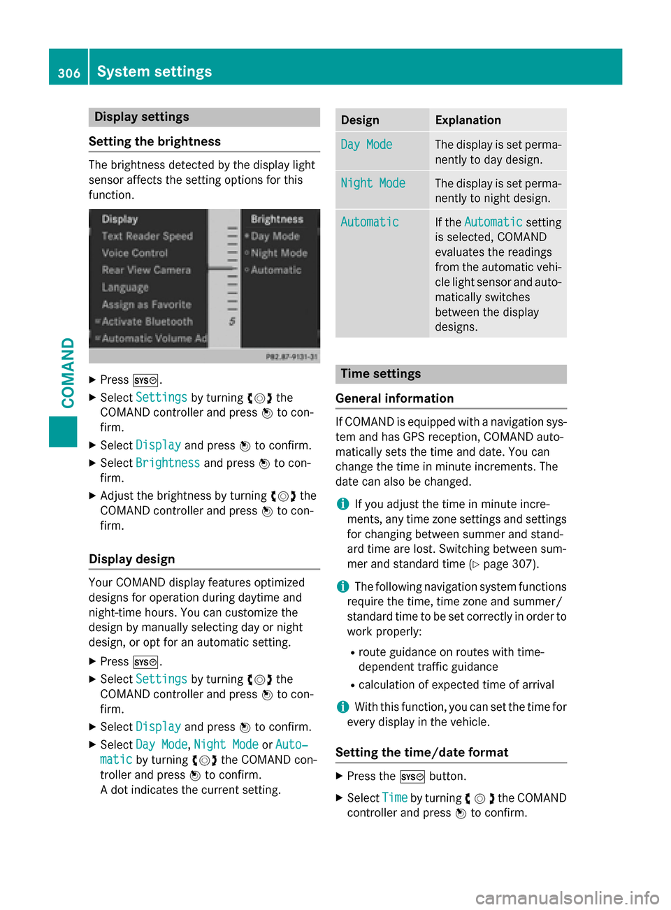 MERCEDES-BENZ SL-Class 2015 R131 Service Manual Display settings
Setting the brightness The brightness detected by the display light
sensor affects the setting options for this
function.
X
Press 0066.
X Select Settings Settings by turning 007900520 MERCEDES-BENZ SL-Class 2015 R131 Service Manual Display settings
Setting the brightness The brightness detected by the display light
sensor affects the setting options for this
function.
X
Press 0066.
X Select Settings Settings by turning 007900520