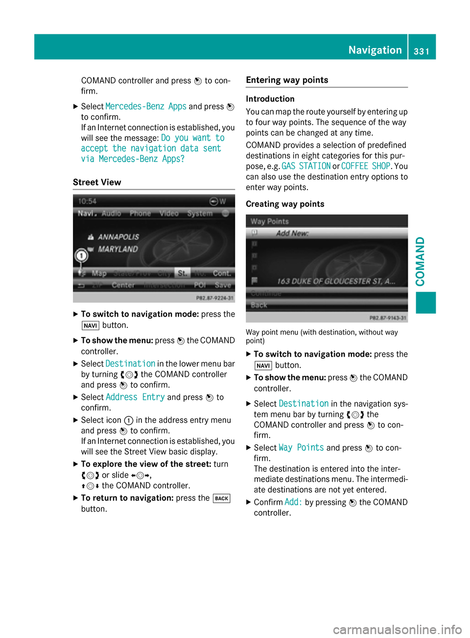 MERCEDES-BENZ SL-Class 2015 R131 Owners Manual COMAND controller and press
0098to con-
firm.
X Select Mercedes-Benz
Mercedes-Benz Apps
Appsand press 0098
to confirm.
If an Internet connection is established, you
will see the message: Do you want t