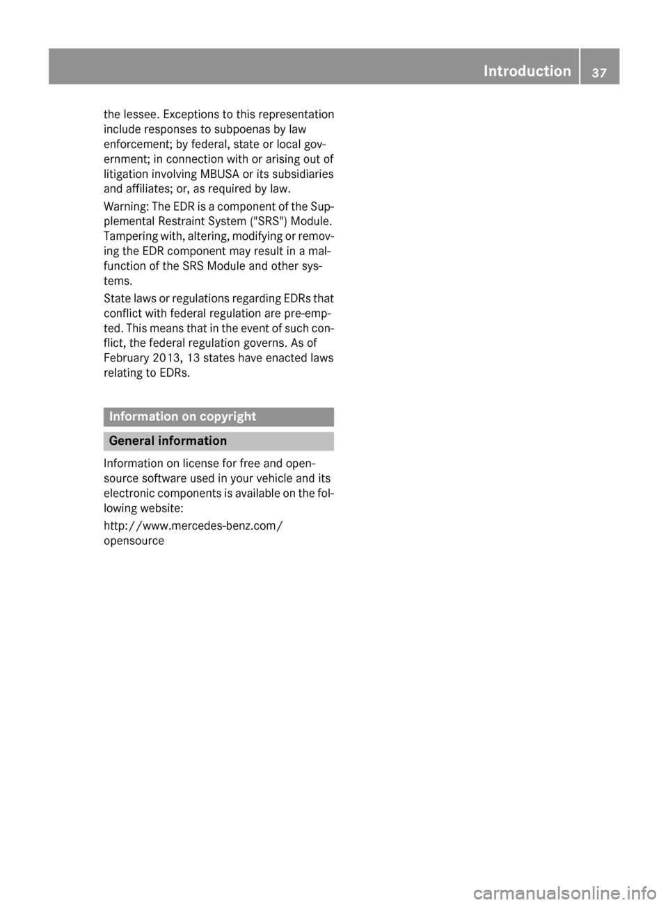 MERCEDES-BENZ SL-Class 2015 R131 Owners Guide the lessee. Exceptions to this representation
include responses to subpoenas by law
enforcement; by federal, state or local gov-
ernment; in connection with or arising out of
litigation involving MBUS MERCEDES-BENZ SL-Class 2015 R131 Owners Guide the lessee. Exceptions to this representation
include responses to subpoenas by law
enforcement; by federal, state or local gov-
ernment; in connection with or arising out of
litigation involving MBUS