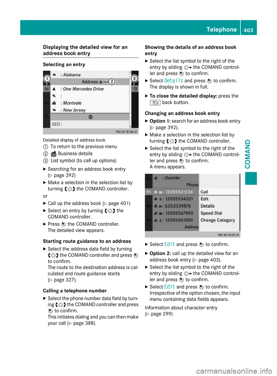 MERCEDES-BENZ SL-Class 2015 R131 Owners Manual Displaying the detailed view for an
address book entry Selecting an entry
Detailed display of address book
0043
To return to the previous menu
0044 \Business details
0087 List symbol (to call up optio MERCEDES-BENZ SL-Class 2015 R131 Owners Manual Displaying the detailed view for an
address book entry Selecting an entry
Detailed display of address book
0043
To return to the previous menu
0044 \Business details
0087 List symbol (to call up optio