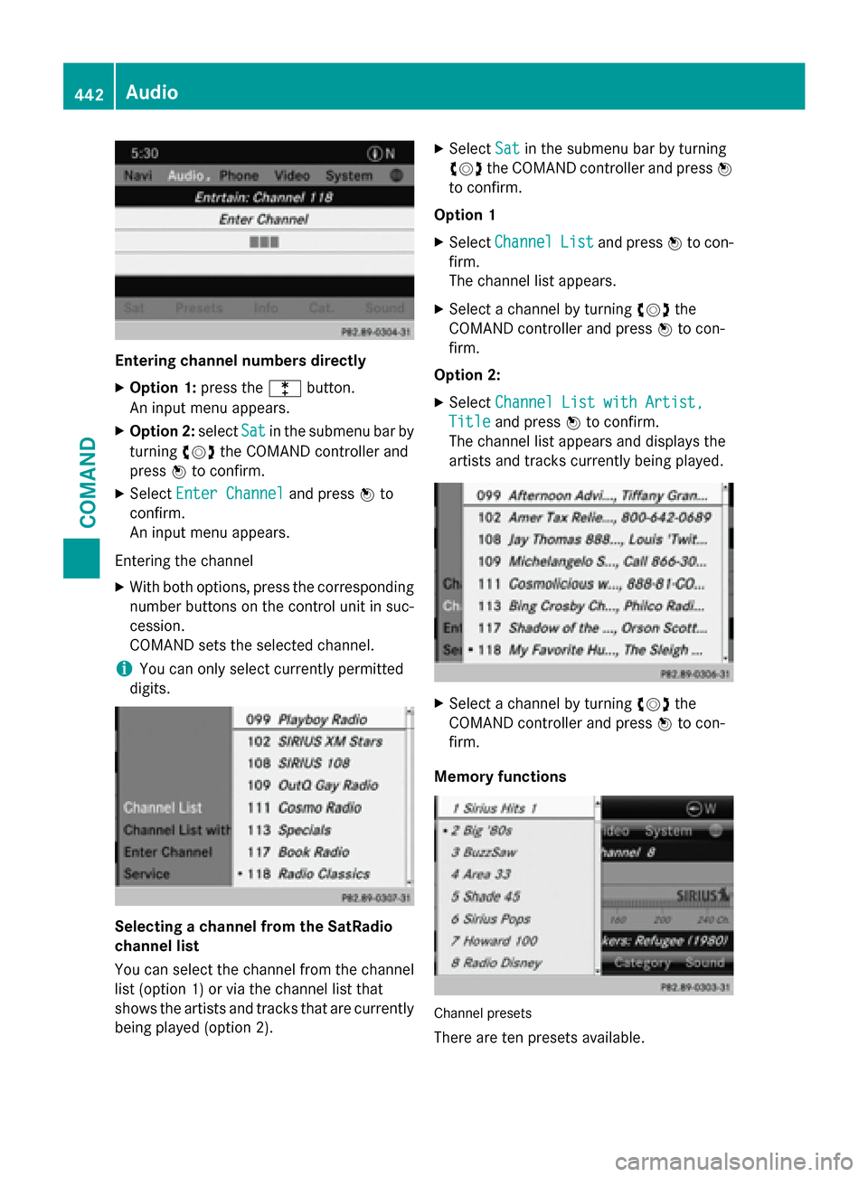 MERCEDES-BENZ SL-Class 2015 R131 Owners Manual Entering channel numbers directly
X Option 1: press the003Ebutton.
An input menu appears.
X Option 2: selectSat
Satin the submenu bar by
turning 00790052007Athe COMAND controller and
press 0098to conf MERCEDES-BENZ SL-Class 2015 R131 Owners Manual Entering channel numbers directly
X Option 1: press the003Ebutton.
An input menu appears.
X Option 2: selectSat
Satin the submenu bar by
turning 00790052007Athe COMAND controller and
press 0098to conf