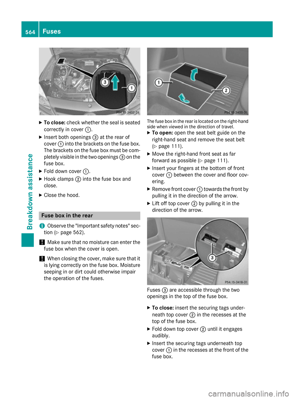 MERCEDES-BENZ SL-Class 2015 R131 Owners Manual X
To close: check whether the seal is seated
correctly in cover 0043.
X Insert both openings 0087at the rear of
cover 0043into the brackets on the fuse box.
The brackets on the fuse box must be com- p MERCEDES-BENZ SL-Class 2015 R131 Owners Manual X
To close: check whether the seal is seated
correctly in cover 0043.
X Insert both openings 0087at the rear of
cover 0043into the brackets on the fuse box.
The brackets on the fuse box must be com- p