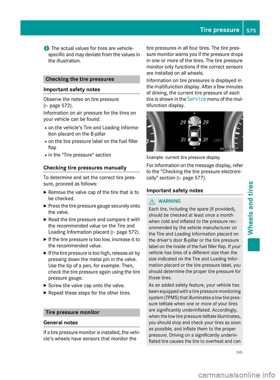 MERCEDES-BENZ SL-Class 2015 R131 Owners Manual i
The actual values for tires are vehicle-
specific and may deviate from the values in
the illustration. Checking the tire pressures
Important safety notes Observe the notes on tire pressure
(Y
page 5 MERCEDES-BENZ SL-Class 2015 R131 Owners Manual i
The actual values for tires are vehicle-
specific and may deviate from the values in
the illustration. Checking the tire pressures
Important safety notes Observe the notes on tire pressure
(Y
page 5