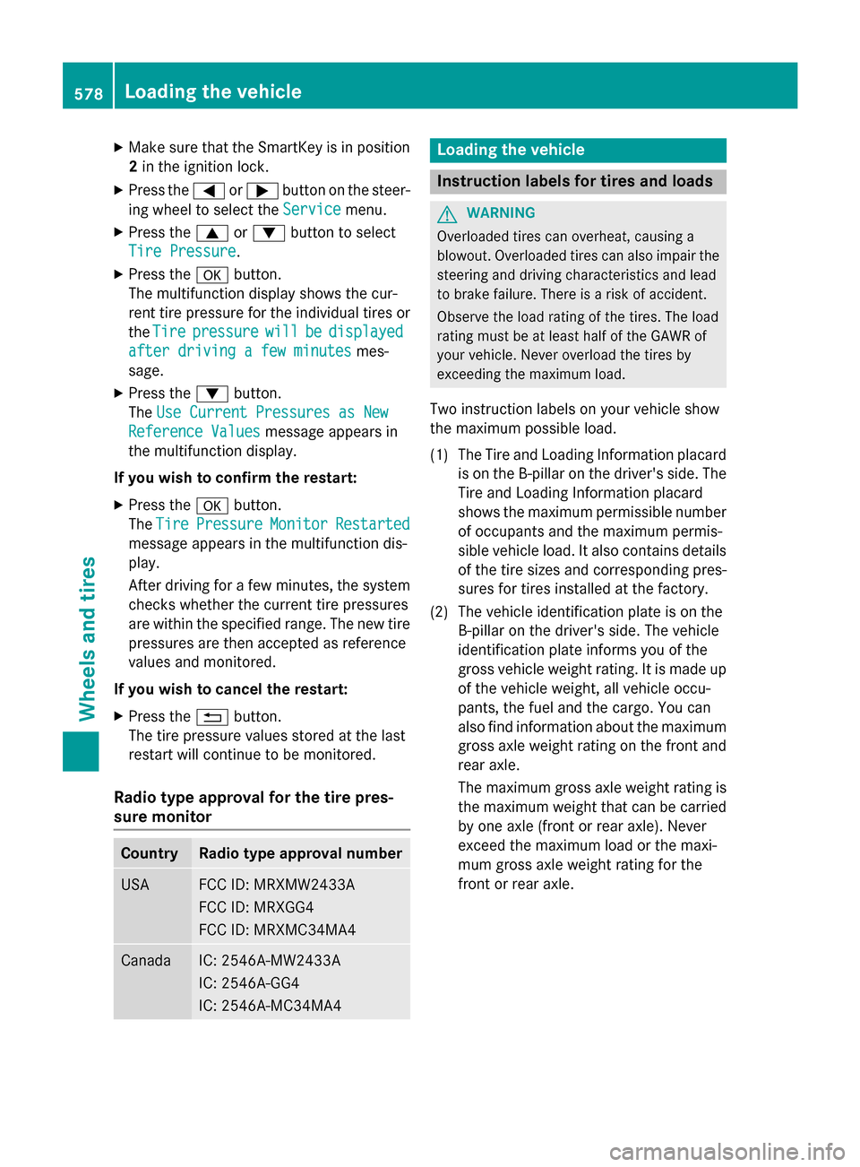 MERCEDES-BENZ SL-Class 2015 R131 Owners Manual X
Make sure that the SmartKey is in position
2 in the ignition lock.
X Press the 0059or0065 button on the steer-
ing wheel to select the Service
Service menu.
X Press the 0063or0064 button to select
T MERCEDES-BENZ SL-Class 2015 R131 Owners Manual X
Make sure that the SmartKey is in position
2 in the ignition lock.
X Press the 0059or0065 button on the steer-
ing wheel to select the Service
Service menu.
X Press the 0063or0064 button to select
T