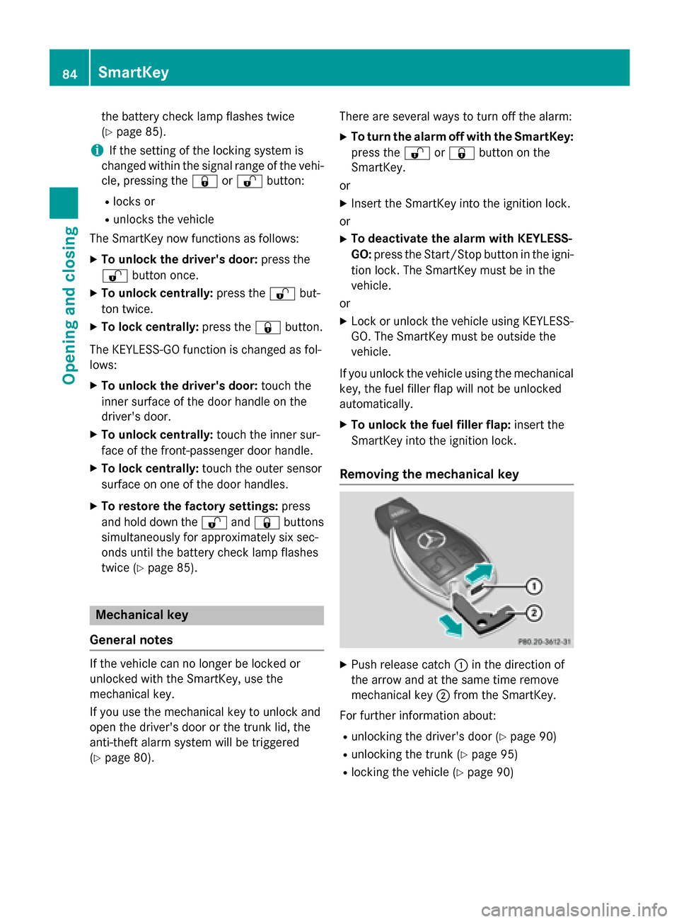 MERCEDES-BENZ SL-Class 2015 R131 Manual Online the battery check lamp flashes twice
(Y page 85).
i If the setting of the locking system is
changed within the signal range of the vehi- cle, pressing the 0037or0036 button:
R locks or
R unlocks the v MERCEDES-BENZ SL-Class 2015 R131 Manual Online the battery check lamp flashes twice
(Y page 85).
i If the setting of the locking system is
changed within the signal range of the vehi- cle, pressing the 0037or0036 button:
R locks or
R unlocks the v