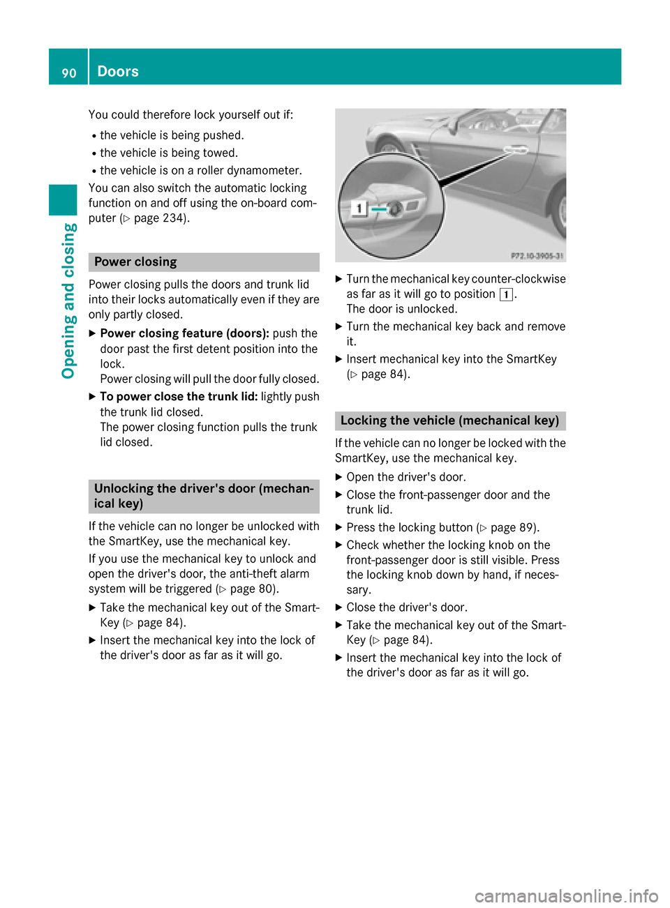 MERCEDES-BENZ SL-Class 2015 R131 Owners Manual You could therefore lock yourself out if:
R the vehicle is being pushed.
R the vehicle is being towed.
R the vehicle is on a roller dynamometer.
You can also switch the automatic locking
function on a MERCEDES-BENZ SL-Class 2015 R131 Owners Manual You could therefore lock yourself out if:
R the vehicle is being pushed.
R the vehicle is being towed.
R the vehicle is on a roller dynamometer.
You can also switch the automatic locking
function on a