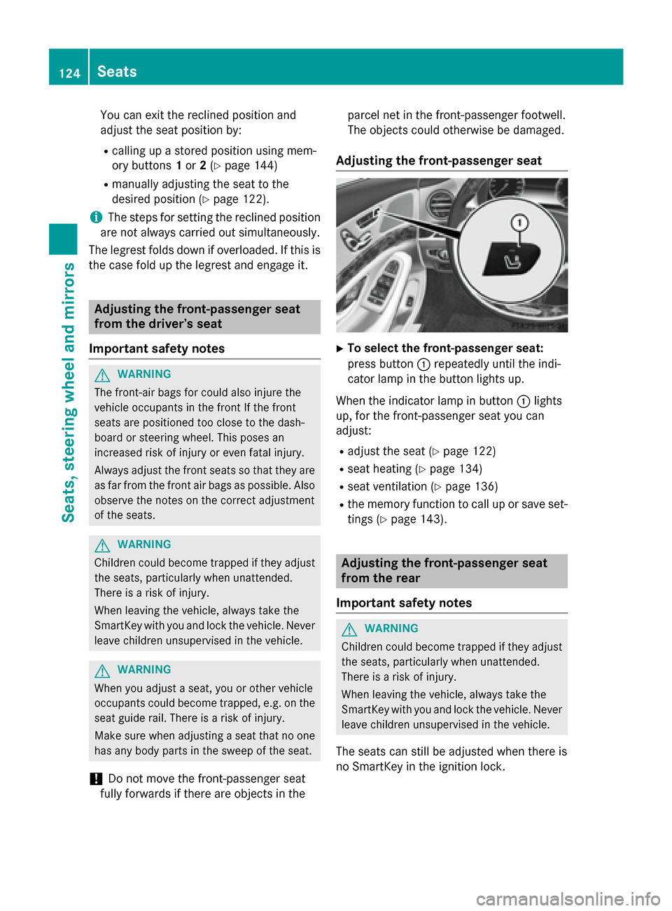 MERCEDES-BENZ S-Class 2015 W222 Owners Manual You can exit the reclined position and
adjust the seat position by:
R calling up a stored position using mem-
ory buttons 1or 2(Y page 144)
R manually adjusting the seat to the
desired position (Y pag MERCEDES-BENZ S-Class 2015 W222 Owners Manual You can exit the reclined position and
adjust the seat position by:
R calling up a stored position using mem-
ory buttons 1or 2(Y page 144)
R manually adjusting the seat to the
desired position (Y pag