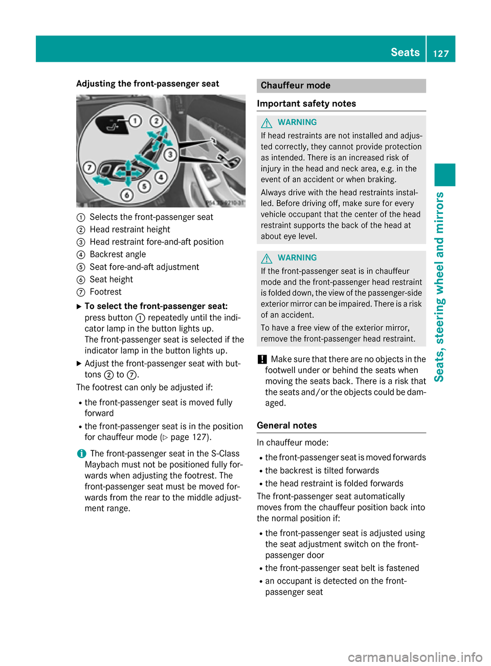 MERCEDES-BENZ S-Class 2015 W222 Owners Manual Adjusting the front-passenger seat
:
Selects the front-passenger seat
; Head restraint height
= Head restraint fore-and-aft position
? Backrest angle
A Seat fore-and-aft adjustment
B Seat height
C Foo
