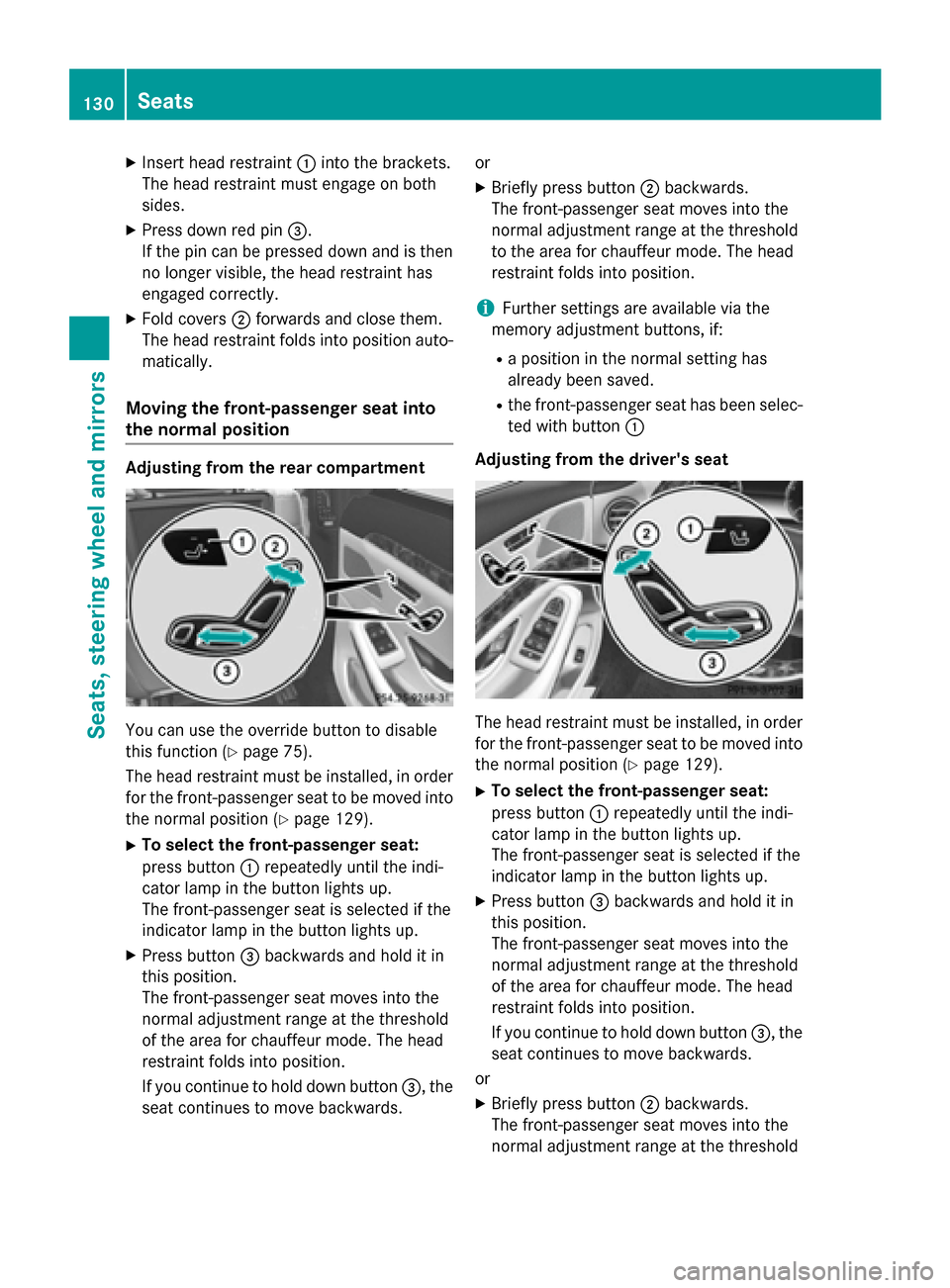 MERCEDES-BENZ S-Class 2015 W222 Owners Manual X
Insert head restraint :into the brackets.
The head restraint must engage on both
sides.
X Press down red pin =.
If the pin can be pressed down and is then
no longer visible, the head restraint has
e