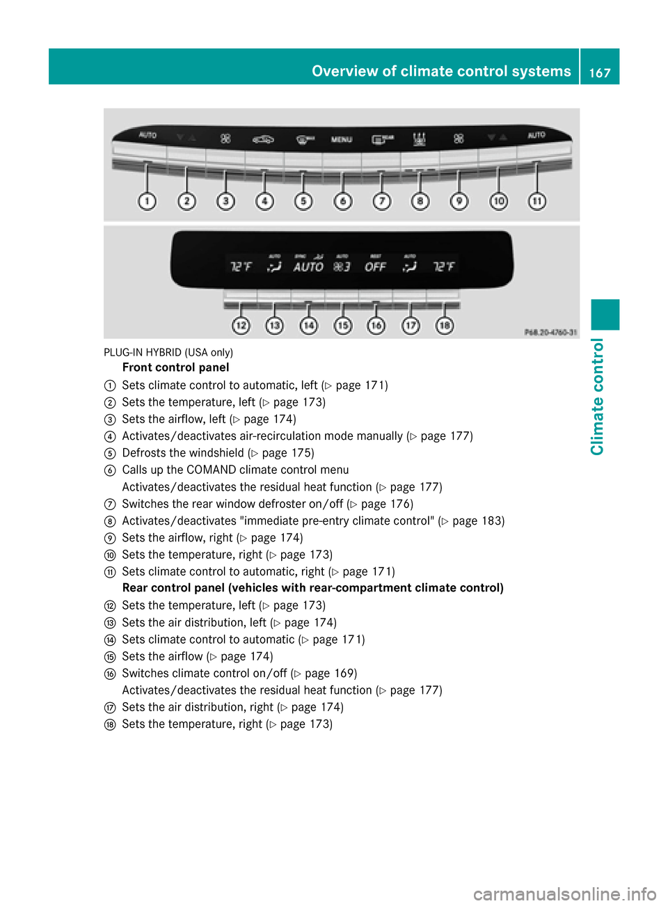 MERCEDES-BENZ S-Class 2015 W222 Owners Manual PLUG-IN HYBRID (USA only)
Front control panel
: Sets climate control to automatic, left (Y page 171)
; Sets the temperature, left (Y page 173)
= Sets the airflow, left (Y page 174)
? Activates/deactiv MERCEDES-BENZ S-Class 2015 W222 Owners Manual PLUG-IN HYBRID (USA only)
Front control panel
: Sets climate control to automatic, left (Y page 171)
; Sets the temperature, left (Y page 173)
= Sets the airflow, left (Y page 174)
? Activates/deactiv